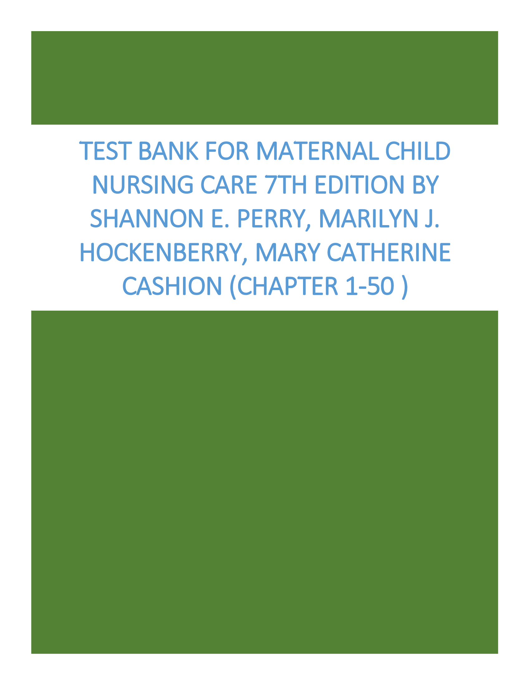 Test Bank For Maternal Child Nursing Care 7th Edition by Shannon E. Perry, Marilyn J. Hockenberry, Mary Catherine Cashion (Chapter 1-50 )