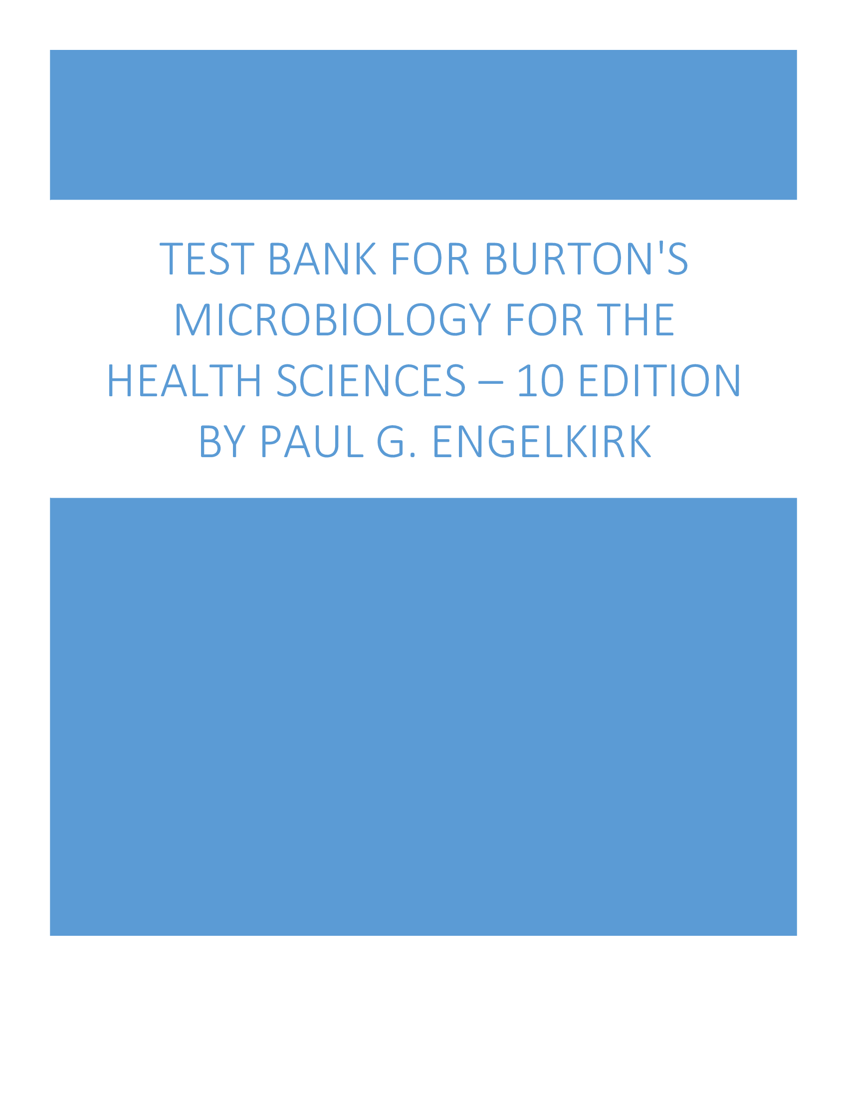A Complete Test Bank For Burtons Microbiology for the Health Sciences, 10th Edition Paul G Engelkirk, Janet Duben Engelkirk, Engelkirk