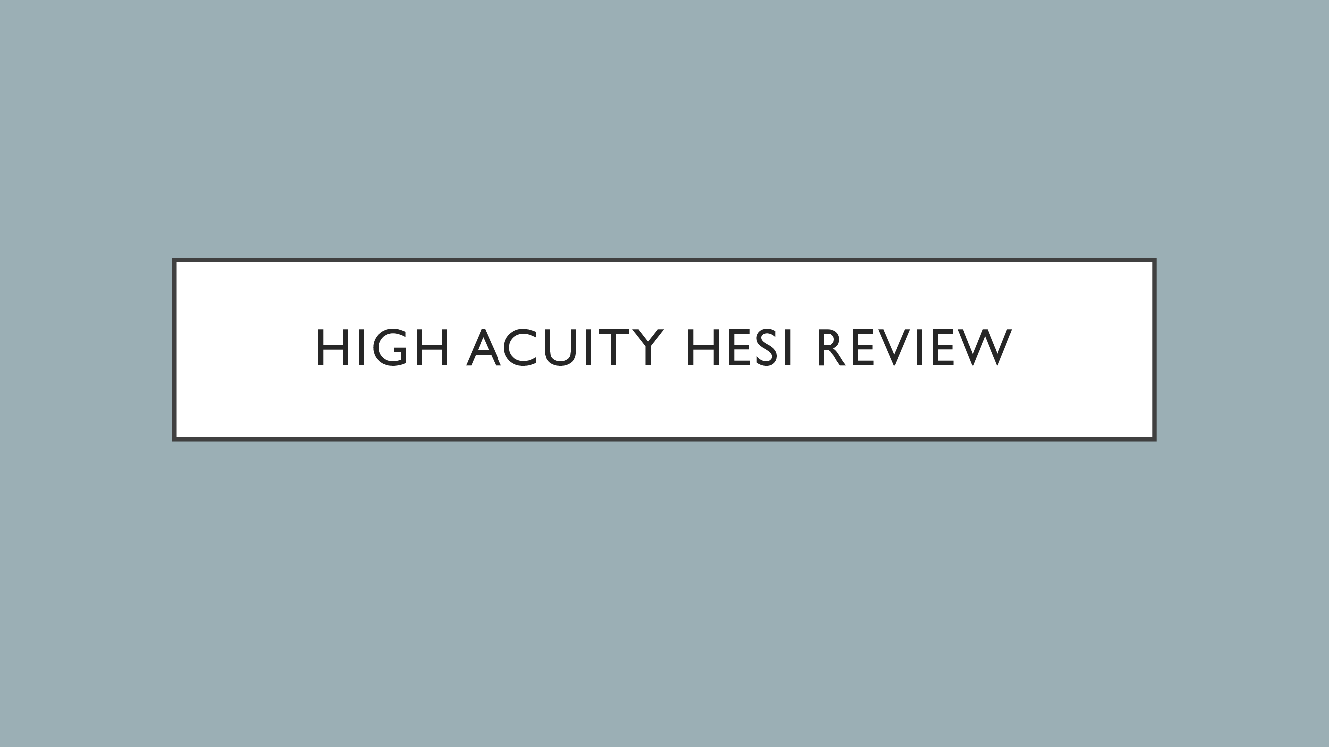 HA_HESI High acuity hesi review