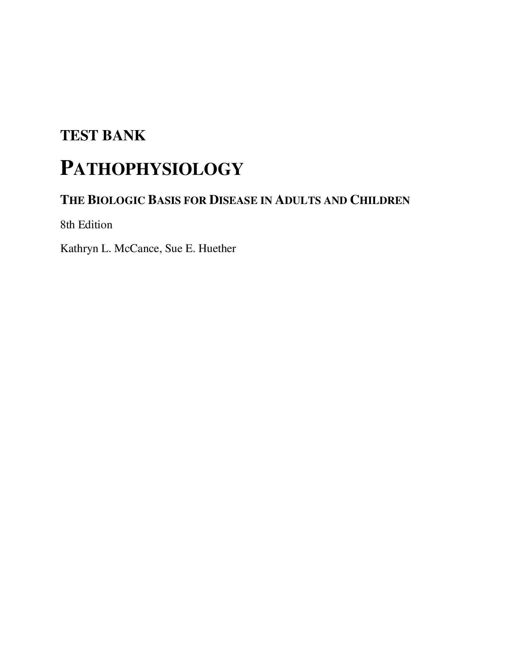 TEST BANK PATHOPHYSIOLOGY THE BIOLOGIC BASIS FOR DISEASE IN ADULTS AND CHILDREN 8th Edition
