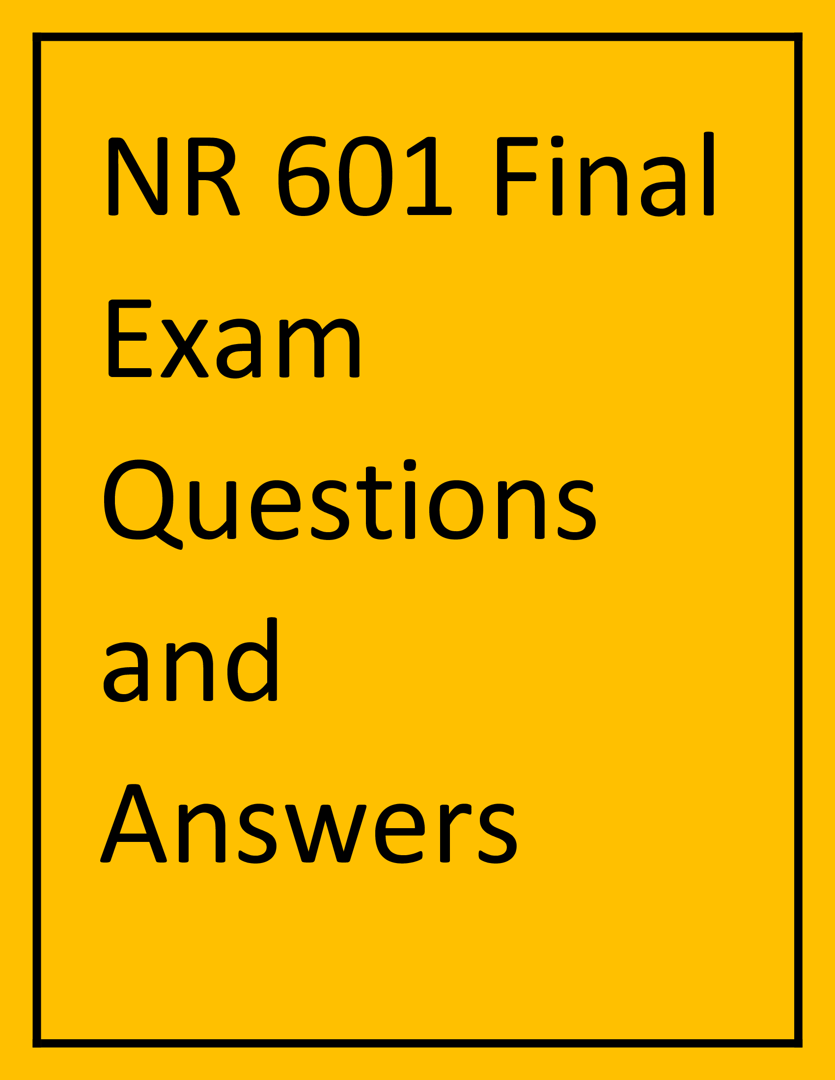NR 601 Final Exam Questions and Answers