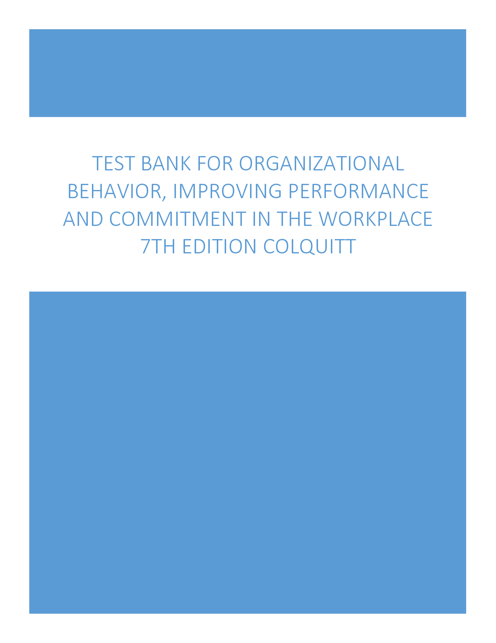 Test Bank for Organizational Behavior, Improving Performance and Commitment in the Workplace 7th Edition Colquitt