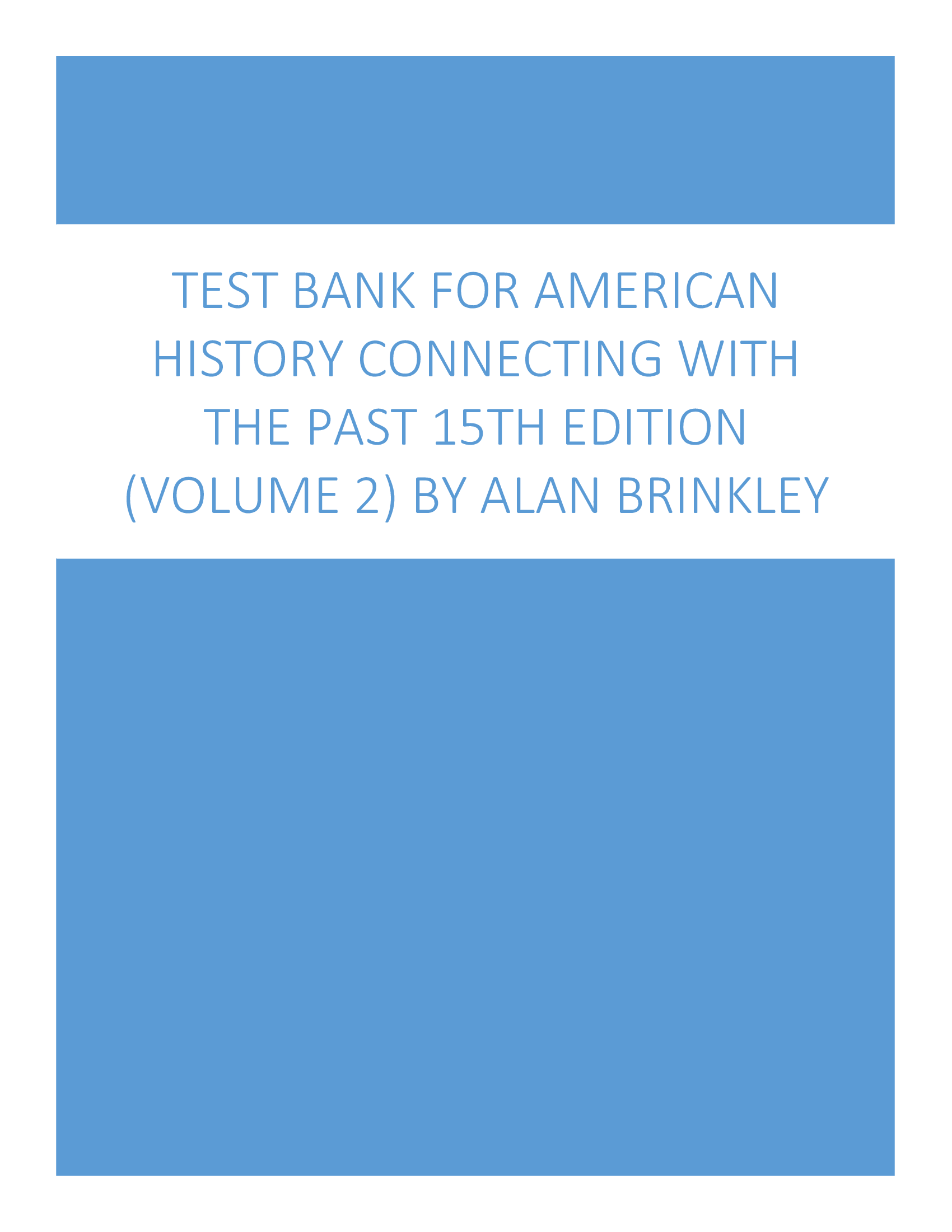 Test Bank for American History Connecting with the Past 15th Edition (Volume 2) By Alan Brinkley