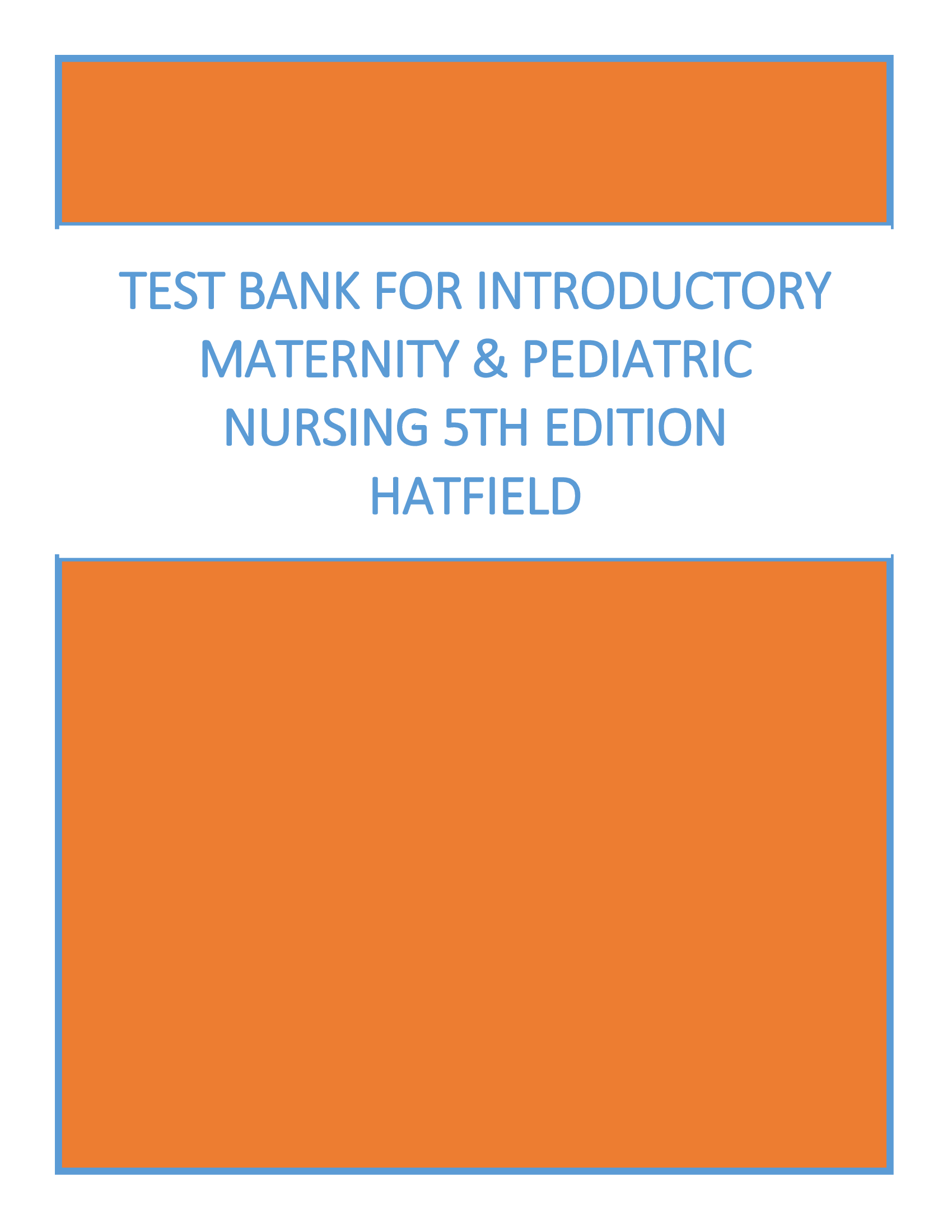 Test Bank for Introductory Maternity & Pediatric Nursing 5th Edition Hatfield