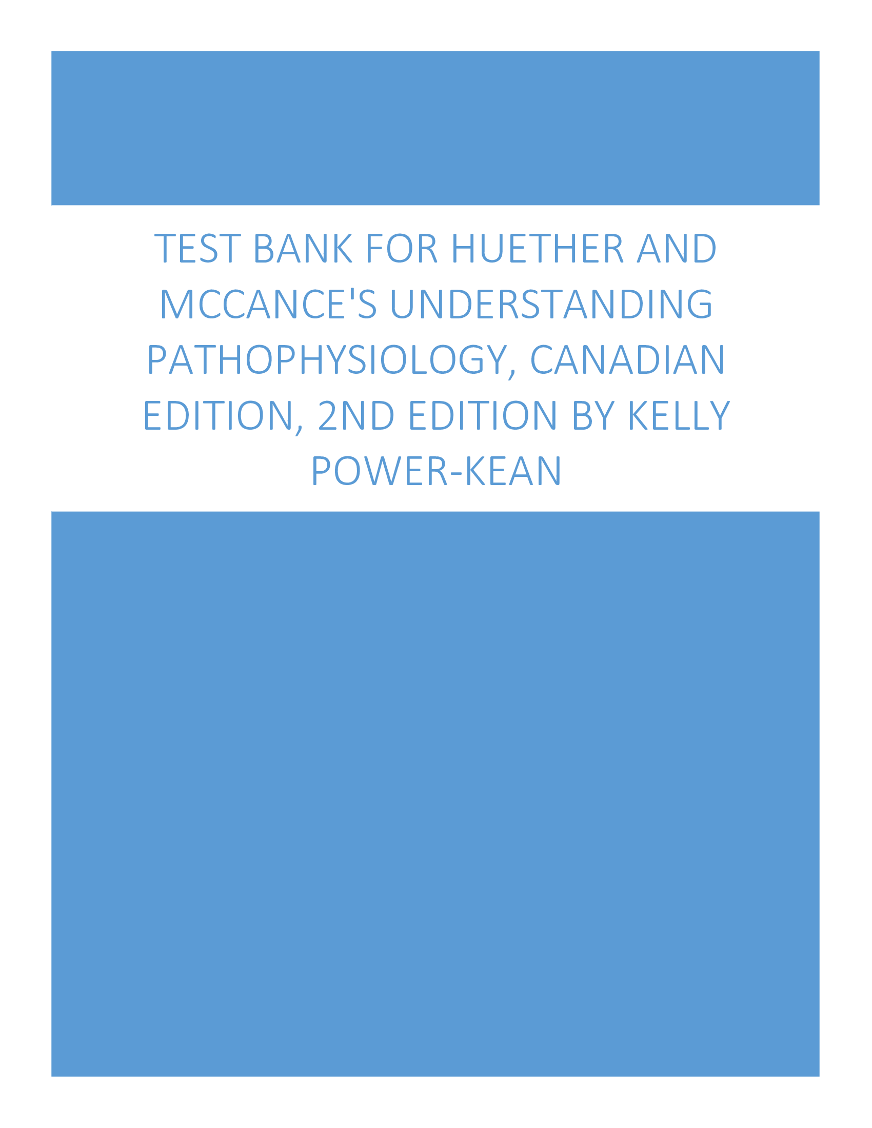 Test Bank For Huether and McCance's Understanding Pathophysiology, Canadian Edition, 2nd Edition by Kelly Power-Kean