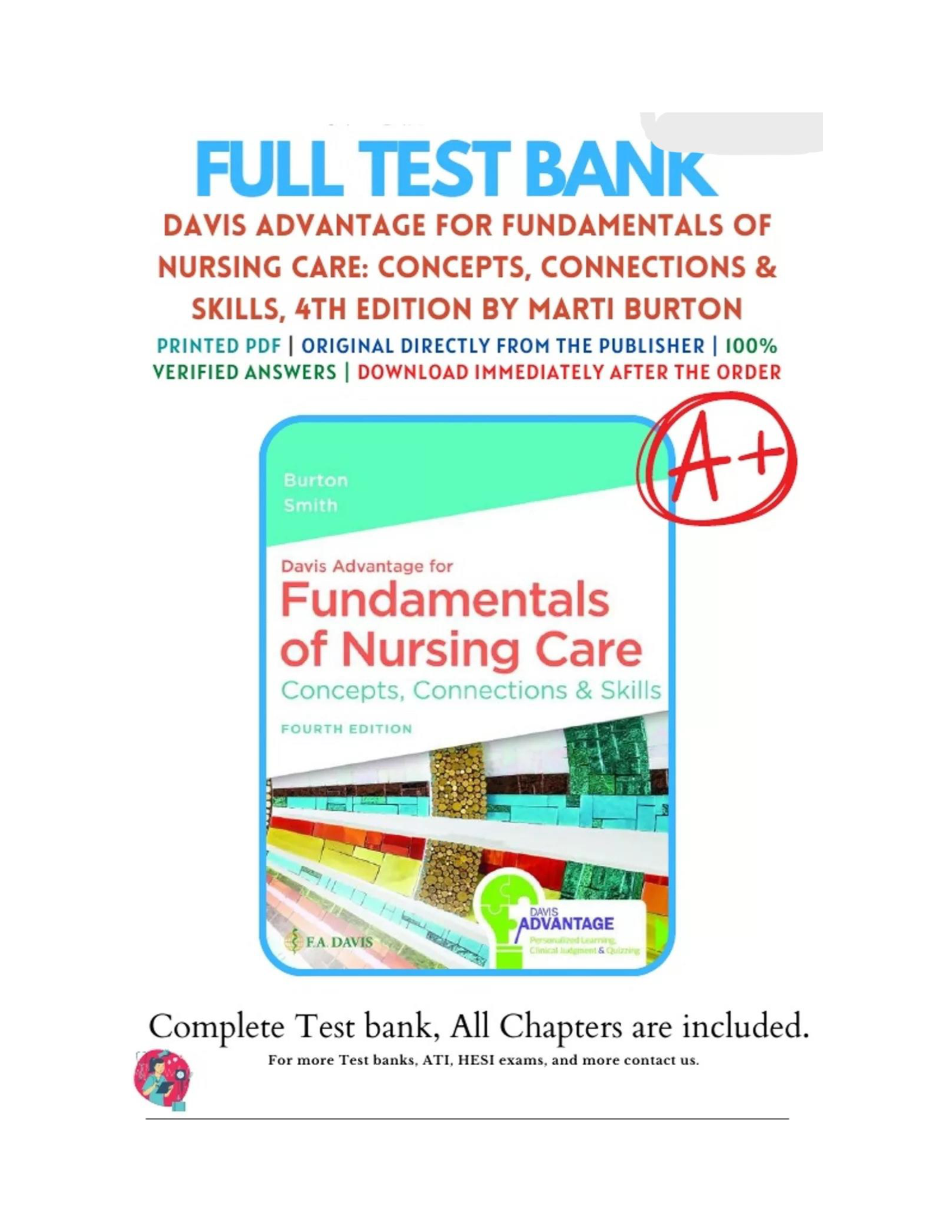 Test Bank for Davis Advantage for Fundamentals of Nursing Care Concepts, Connections & Skills 4th Edition By Marti Burton David Smith All chapters