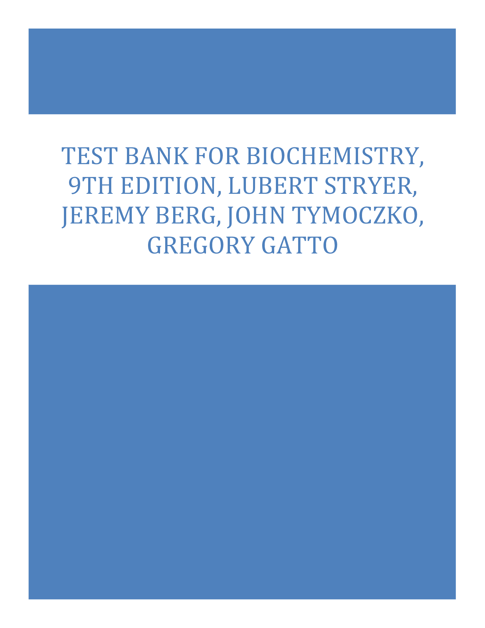 Test Bank for Biochemistry, 9th Edition, Lubert Stryer, Jeremy Berg, John Tymoczko, Gregory Gatto