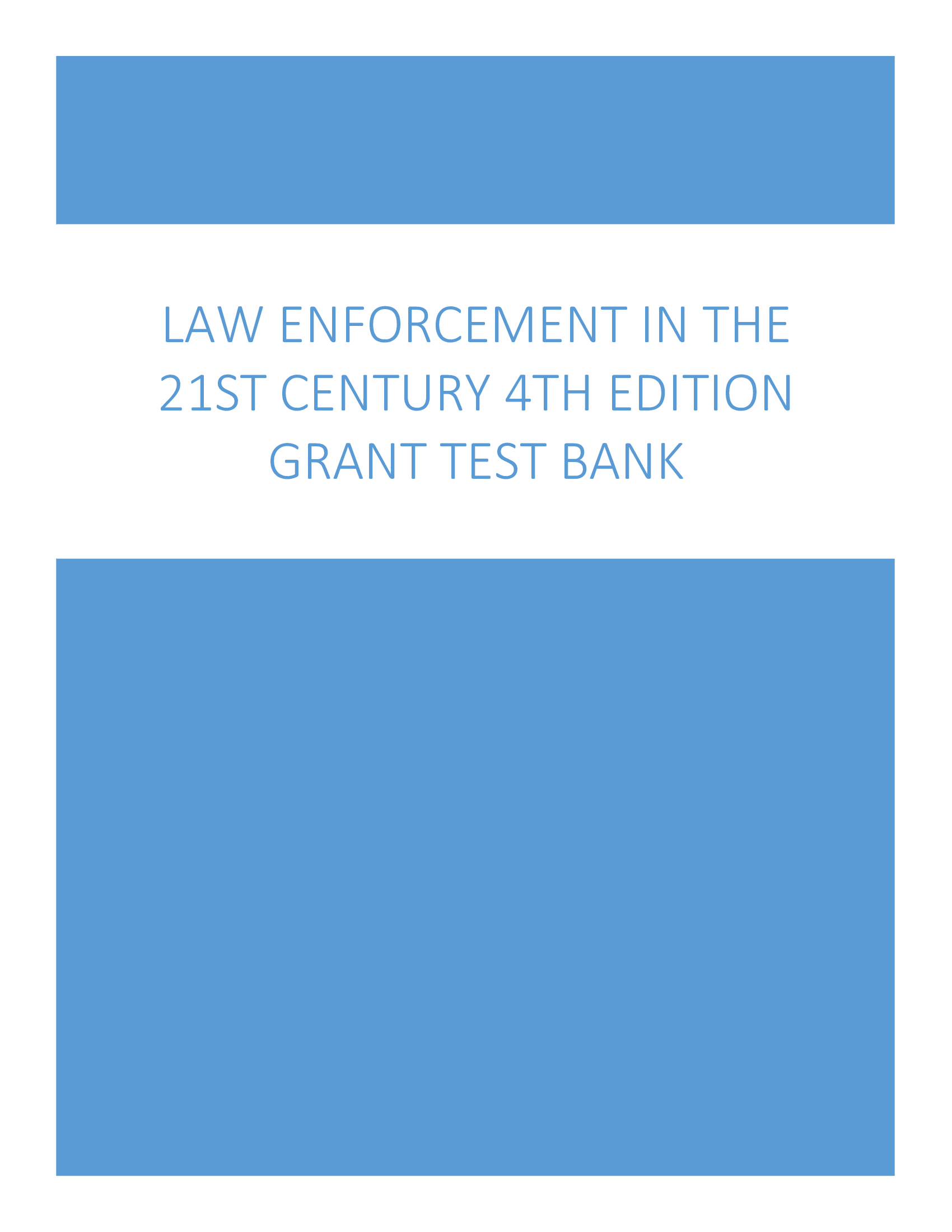 Test Bank for Law Enforcement in the 21st Century 4th Edition Grant