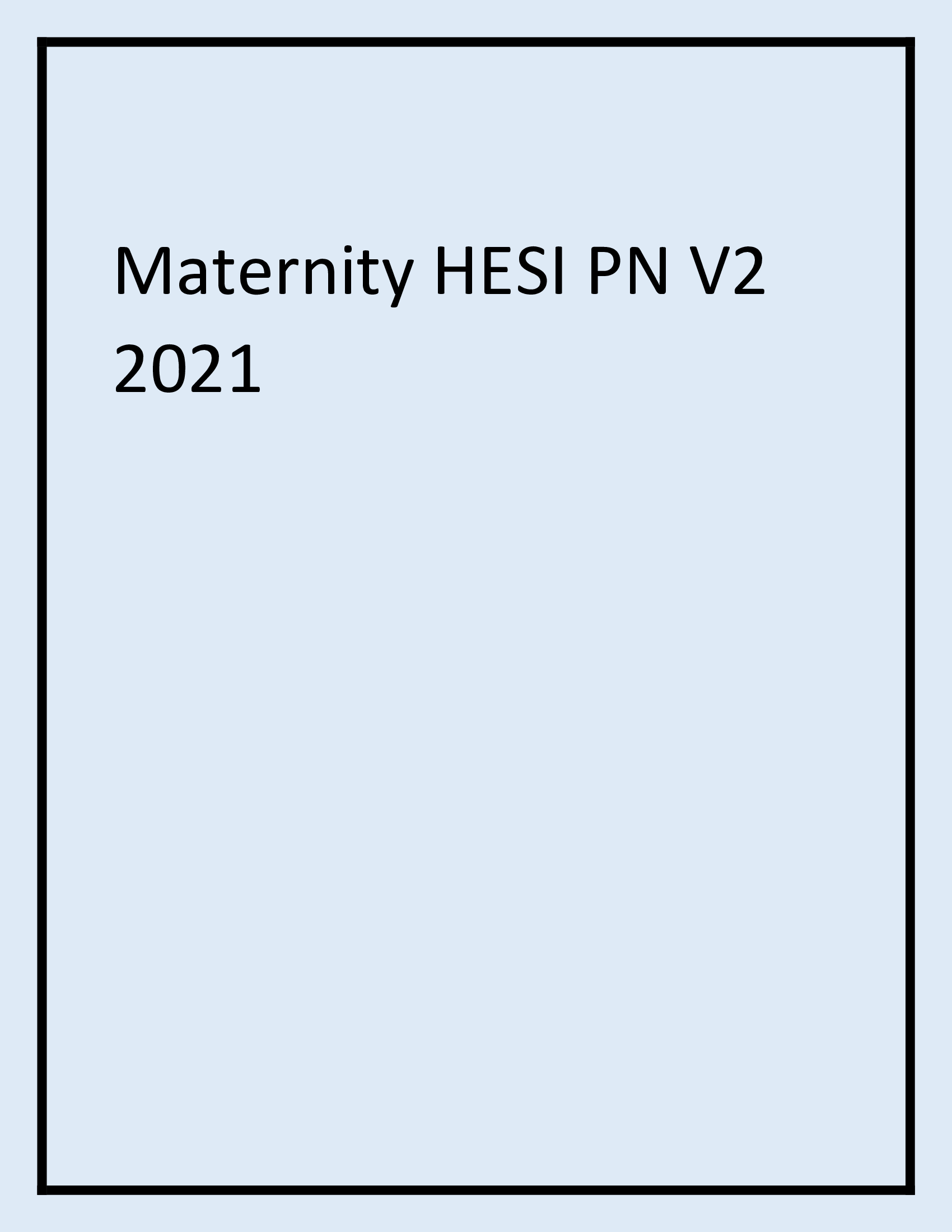 Maternity HESI PN V2 (Real Exam Questions and Answers) Latest!!
