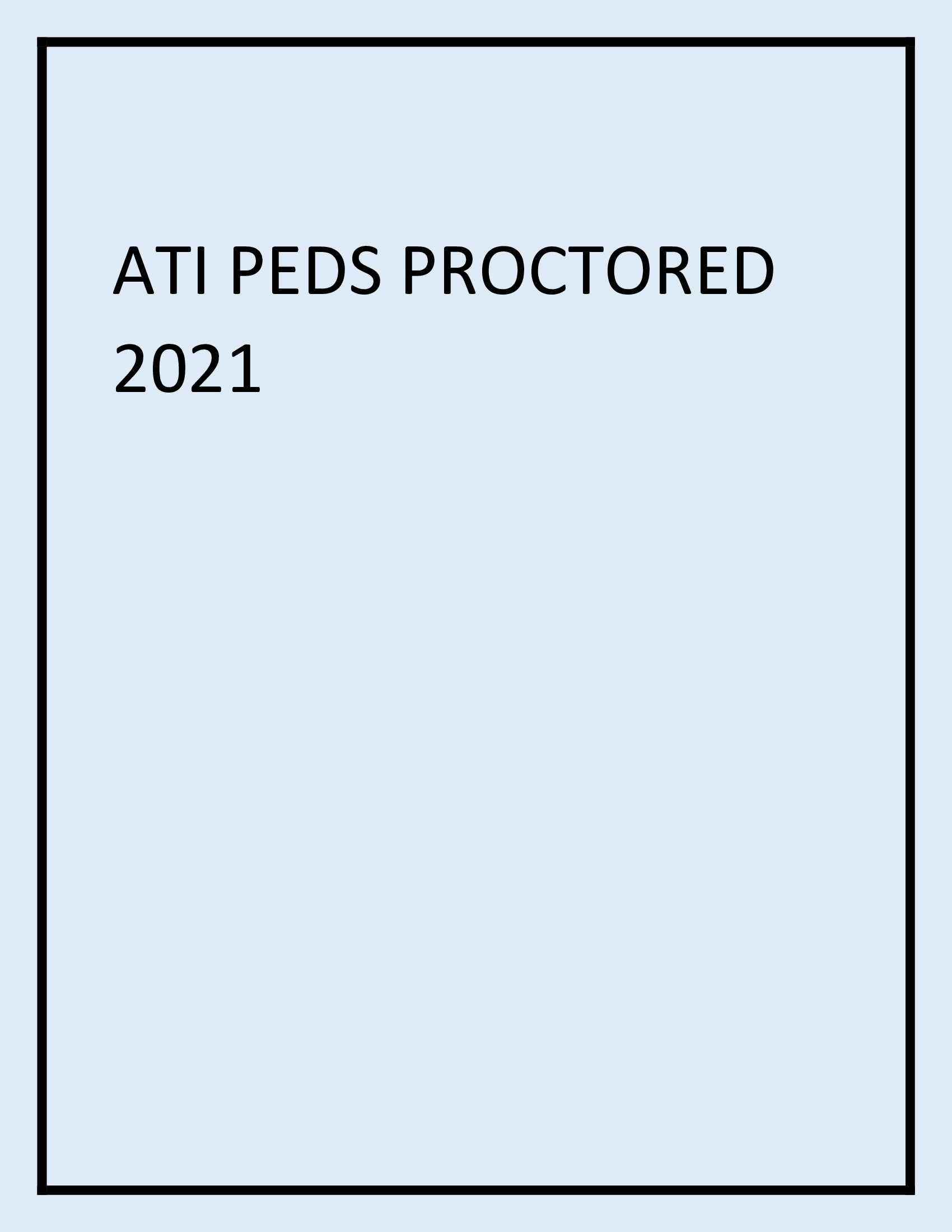ATI PEDS Proctored Best Revision Material for Upcoming Exams