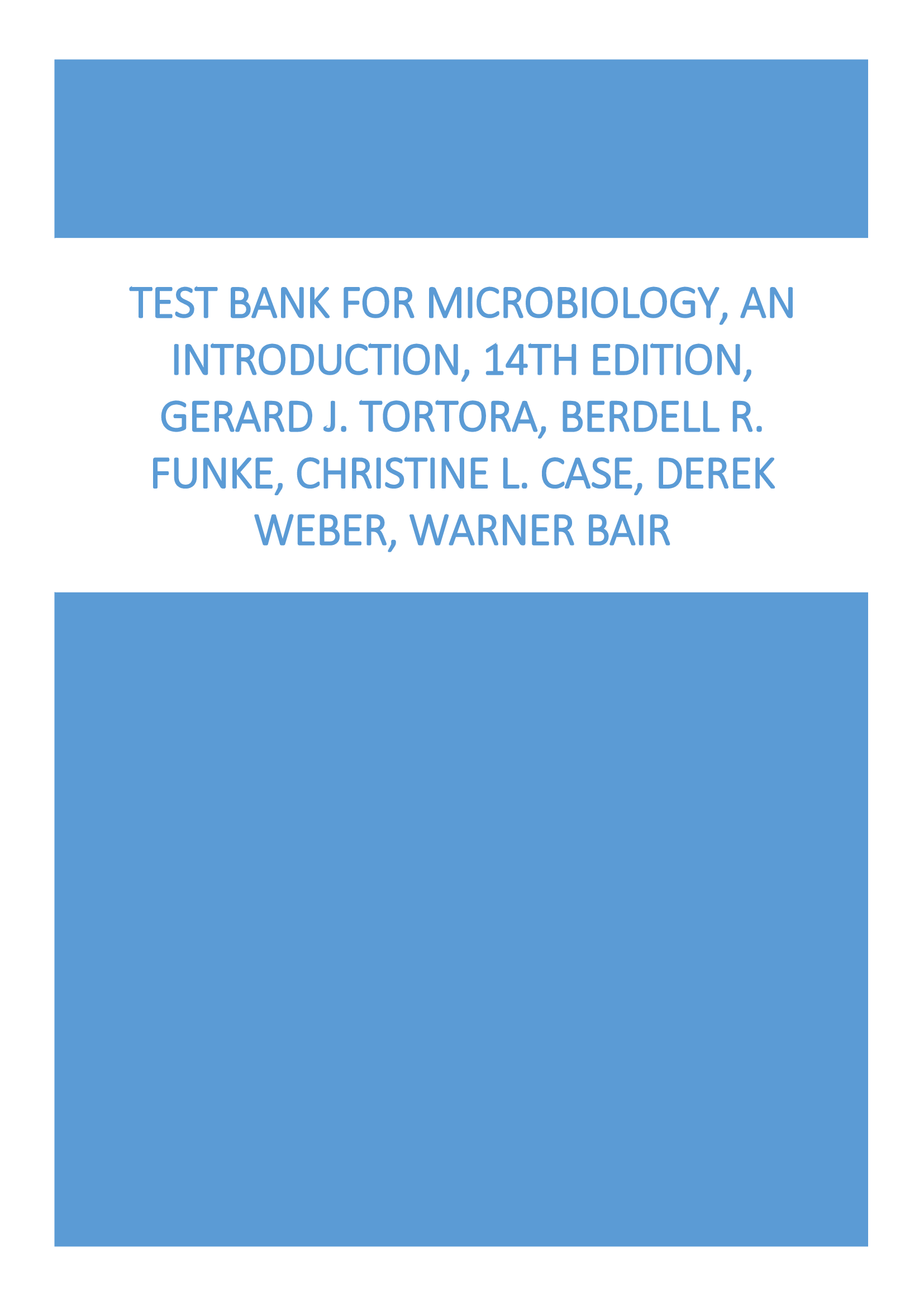 Test Bank for Microbiology, An Introduction, 14th Edition, Gerard J. Tortora, Berdell R. Funke, Christine L. Case, Derek Weber, Warner Bair
