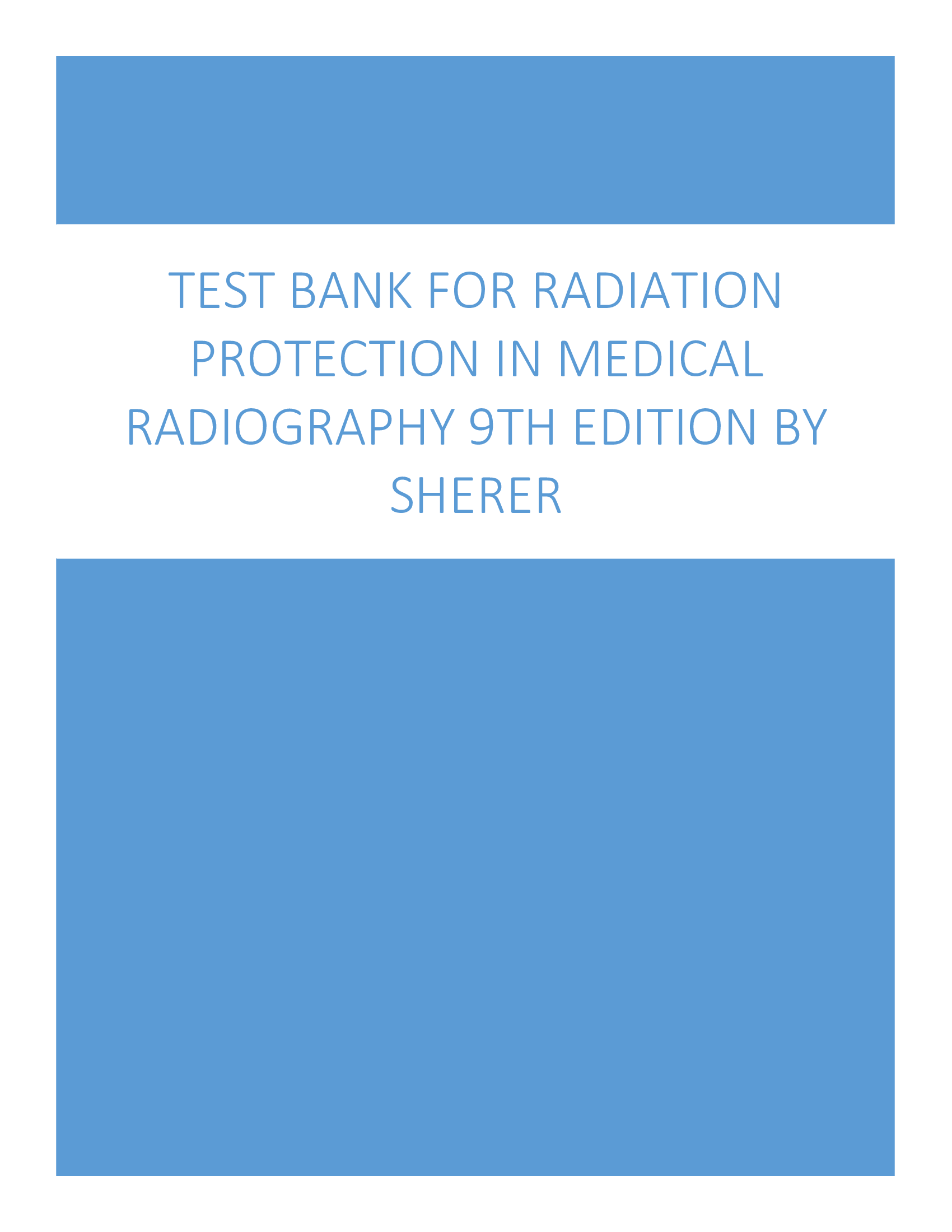 Test Bank For Radiation Protection in Medical Radiography 9th Edition by Sherer  All Chapters Latest 2024