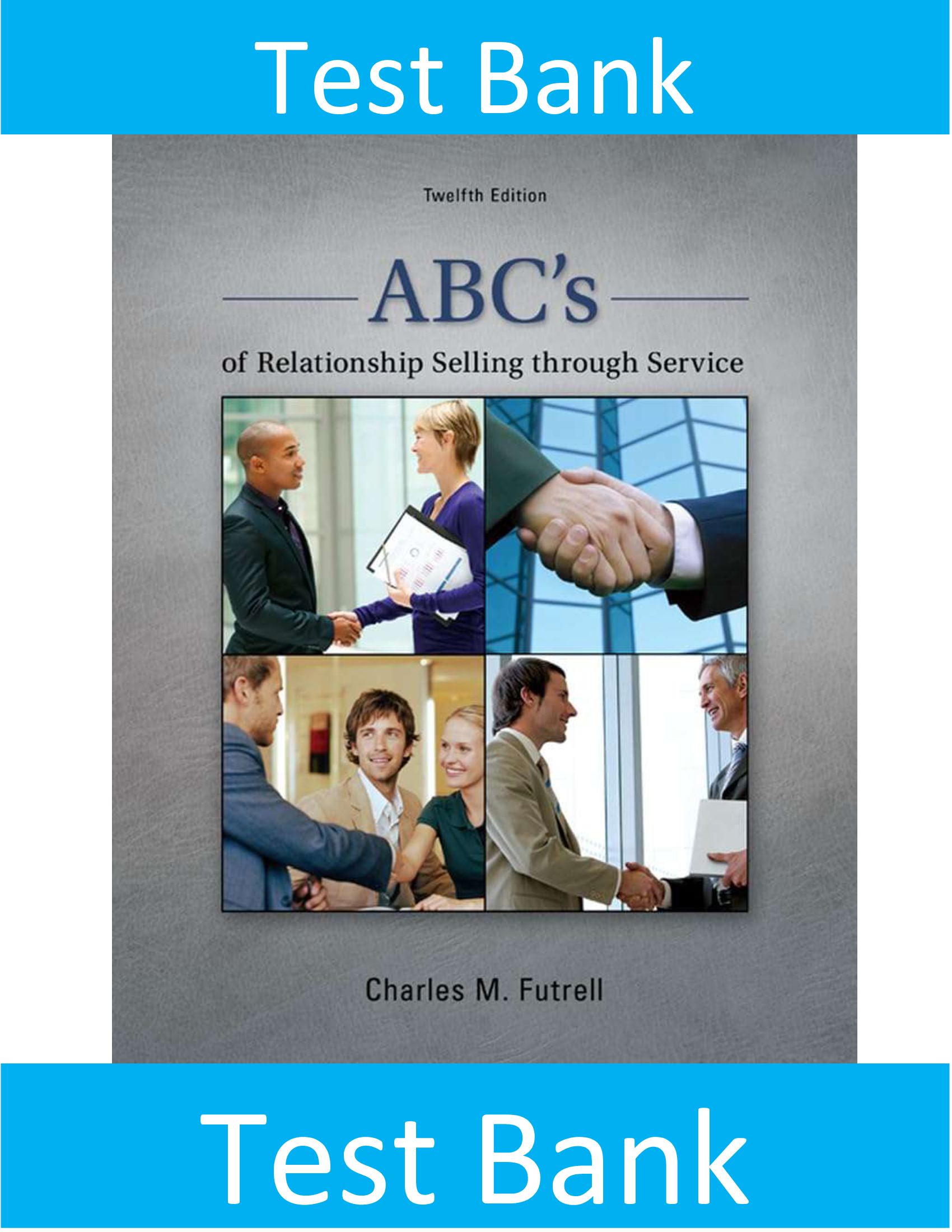 Test Bank for ABCs of Relationship Selling through Service 12th Edition Futrell