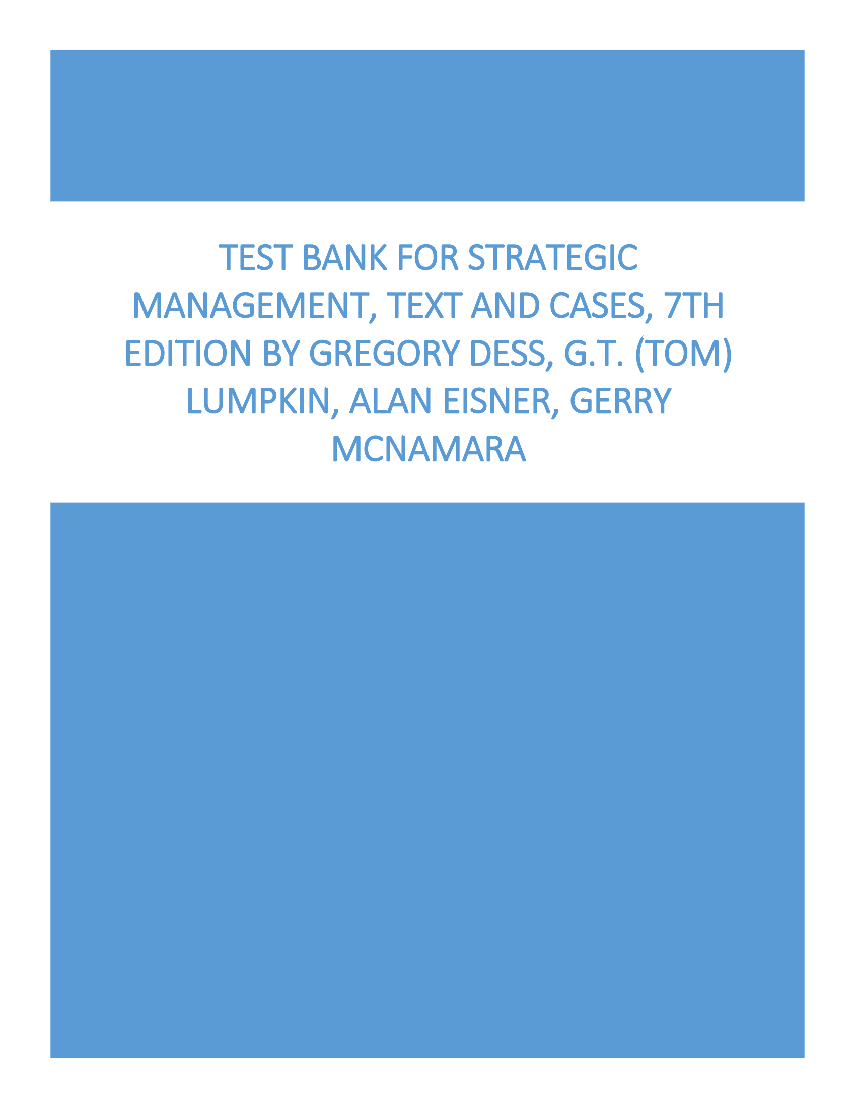 Test Bank For Strategic Management, Text And Cases, 7th Edition by Gregory Dess, G.T. (Tom) Lumpkin, Alan Eisner, Gerry McNamara