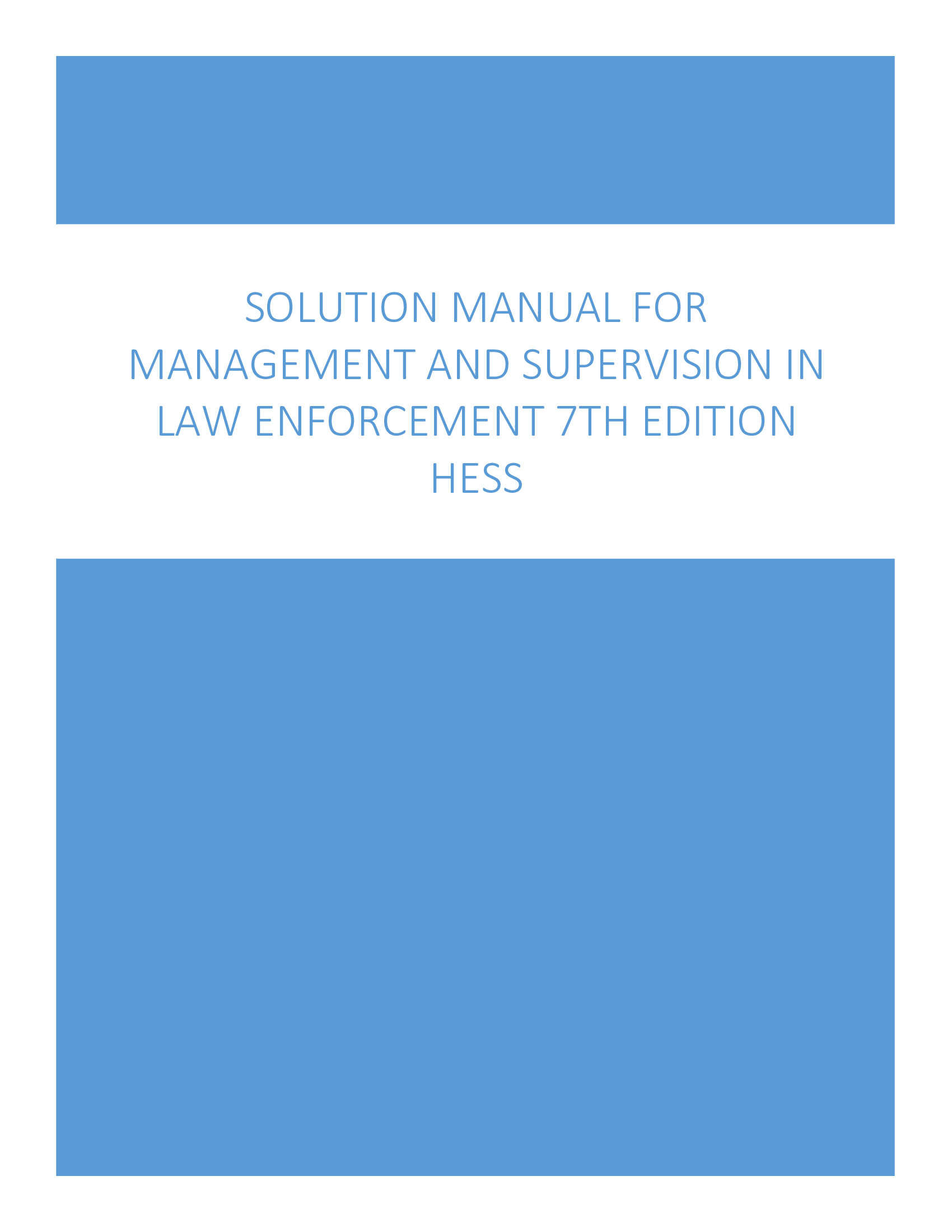 Solution Manual For Management and Supervision in Law Enforcement 7th Edition Hess