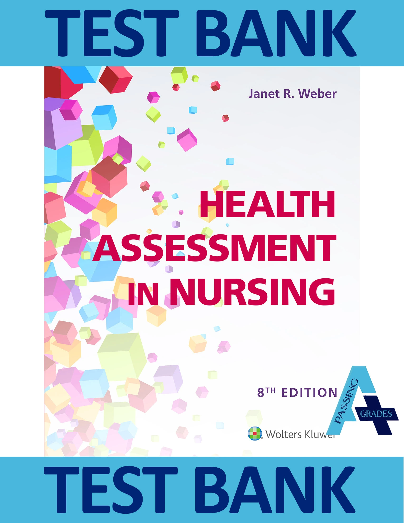 TEST BANK FOR HEALTH ASSESSMENT IN NURSING 8TH EDITION BY WEBER ALL CHAPTERS