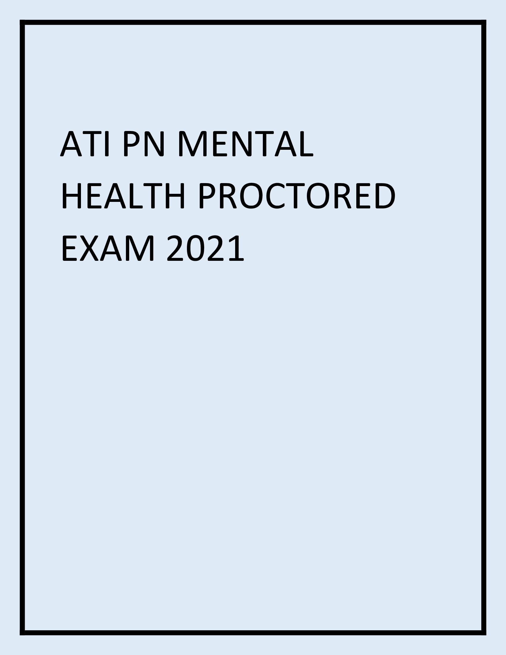 ATI PN MENTAL HEALTH PROCTORED EXAM (ACTUAL TEST)