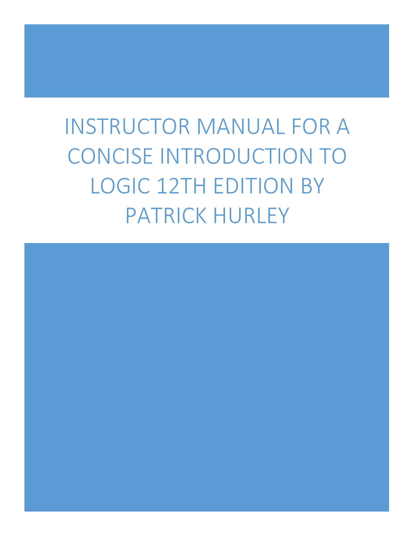 Instructor Manual for A Concise Introduction to Logic 12th Edition By Patrick Hurley