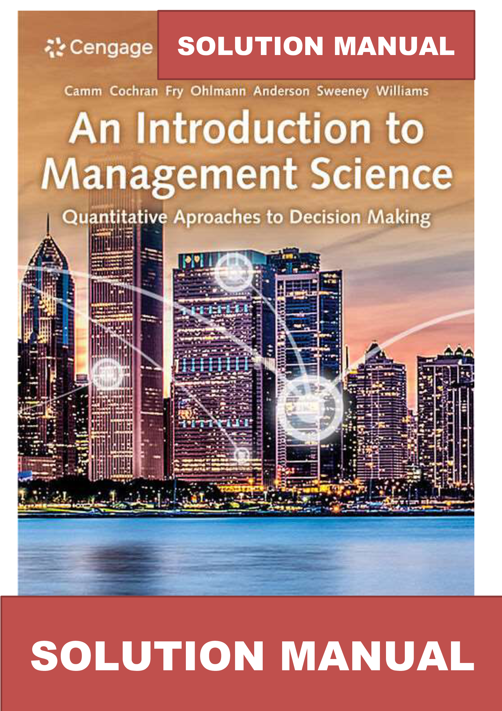 Solutions Manual: An Introduction to Management Science: Quantitative Approaches to Decision Making 16th Edition By David Anderso