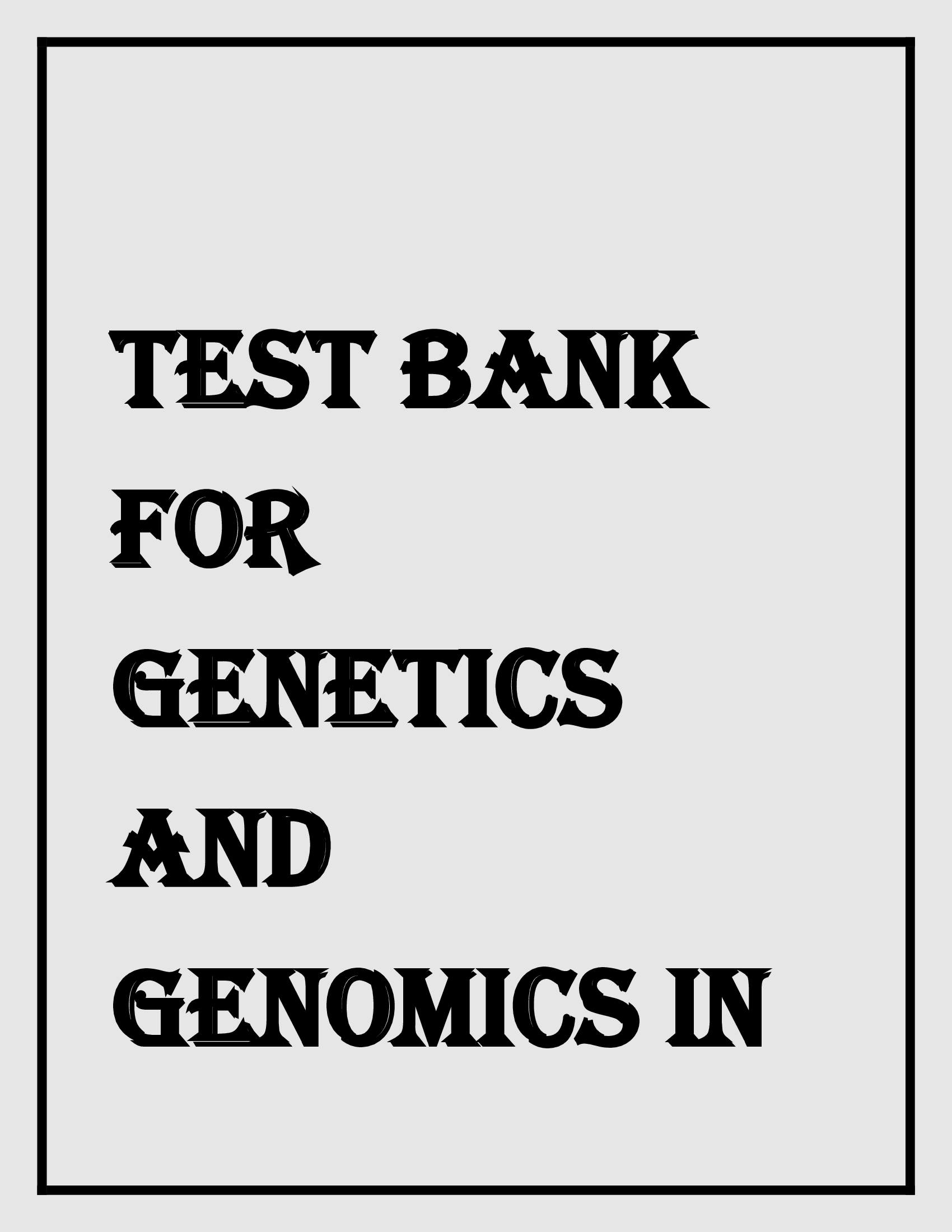 Test Bank for Genetics and Genomics in Nursing and Health Care 2nd Edition by Beery