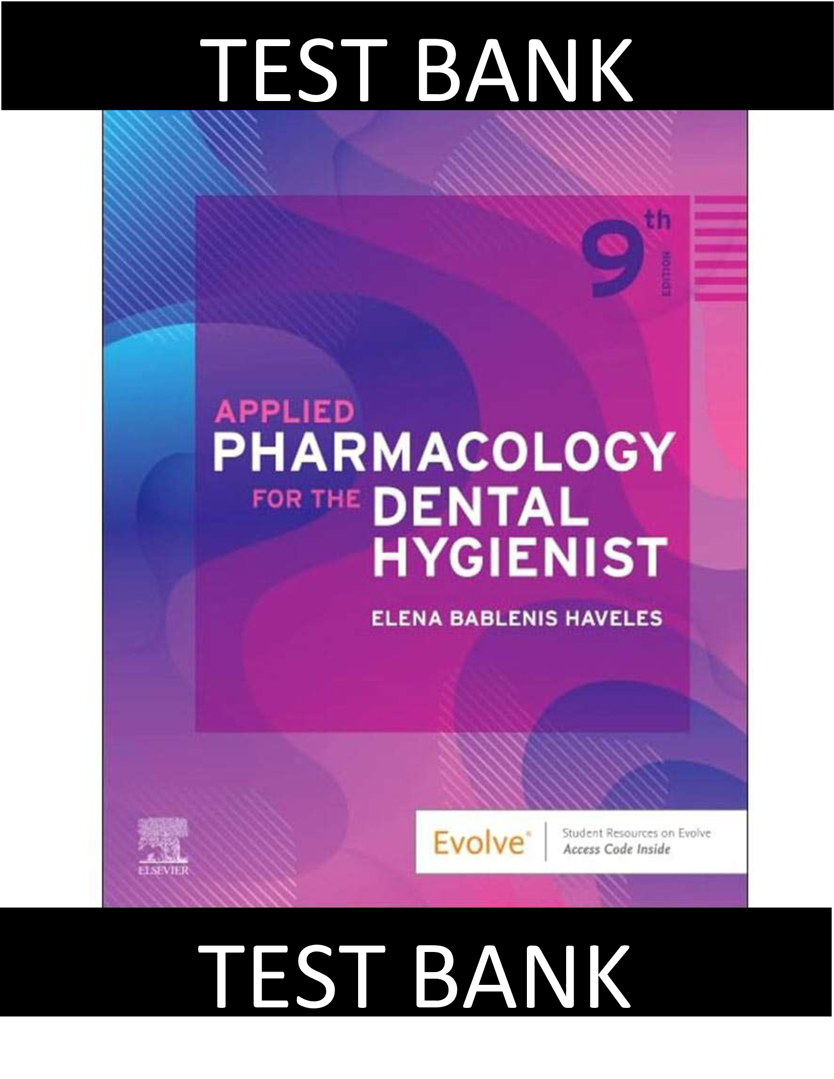 Complete Test Bank: Applied Pharmacology for The Dental Hygienist 9th Edition | Haveles | All Chapters