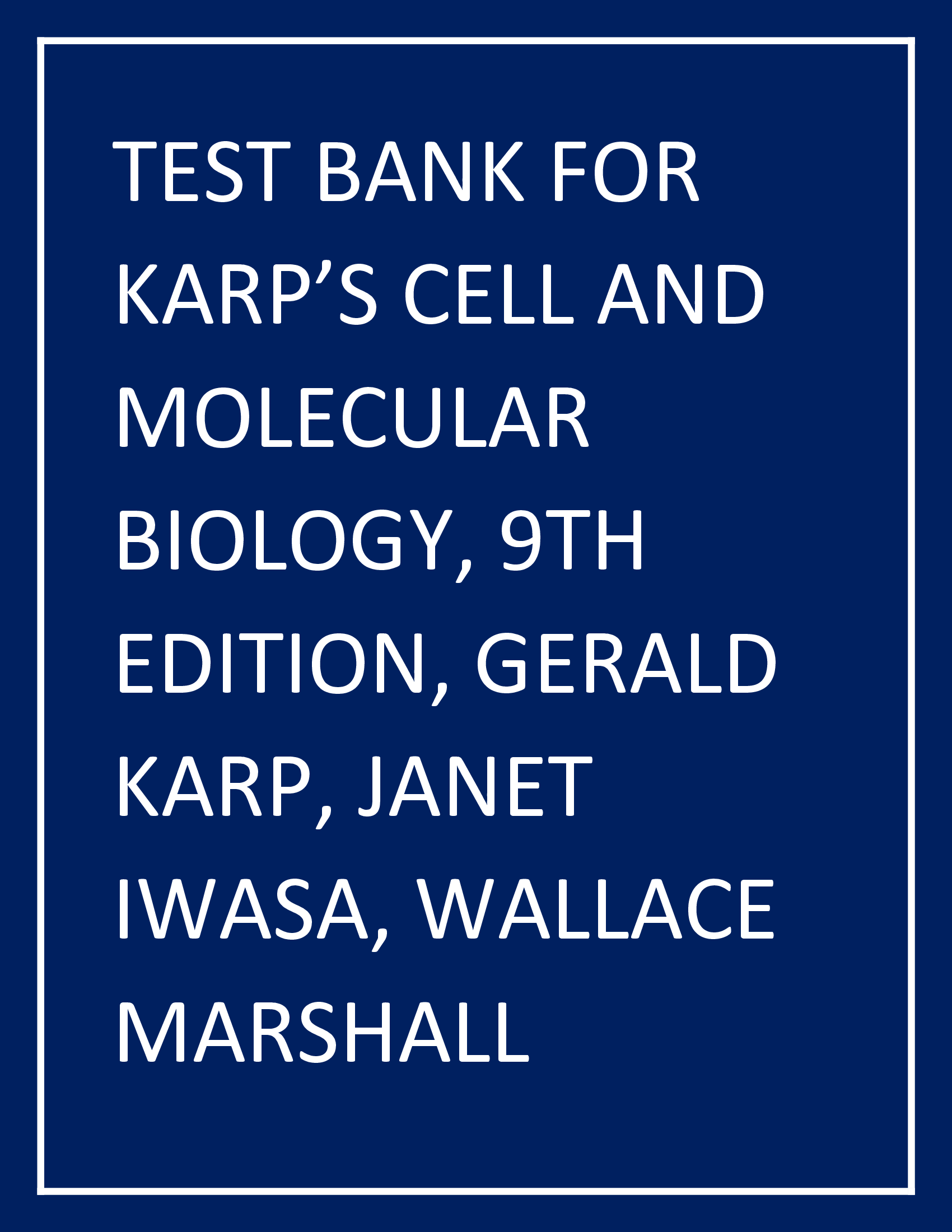 Test Bank for Karp’s Cell and Molecular Biology 9th Edition Karp