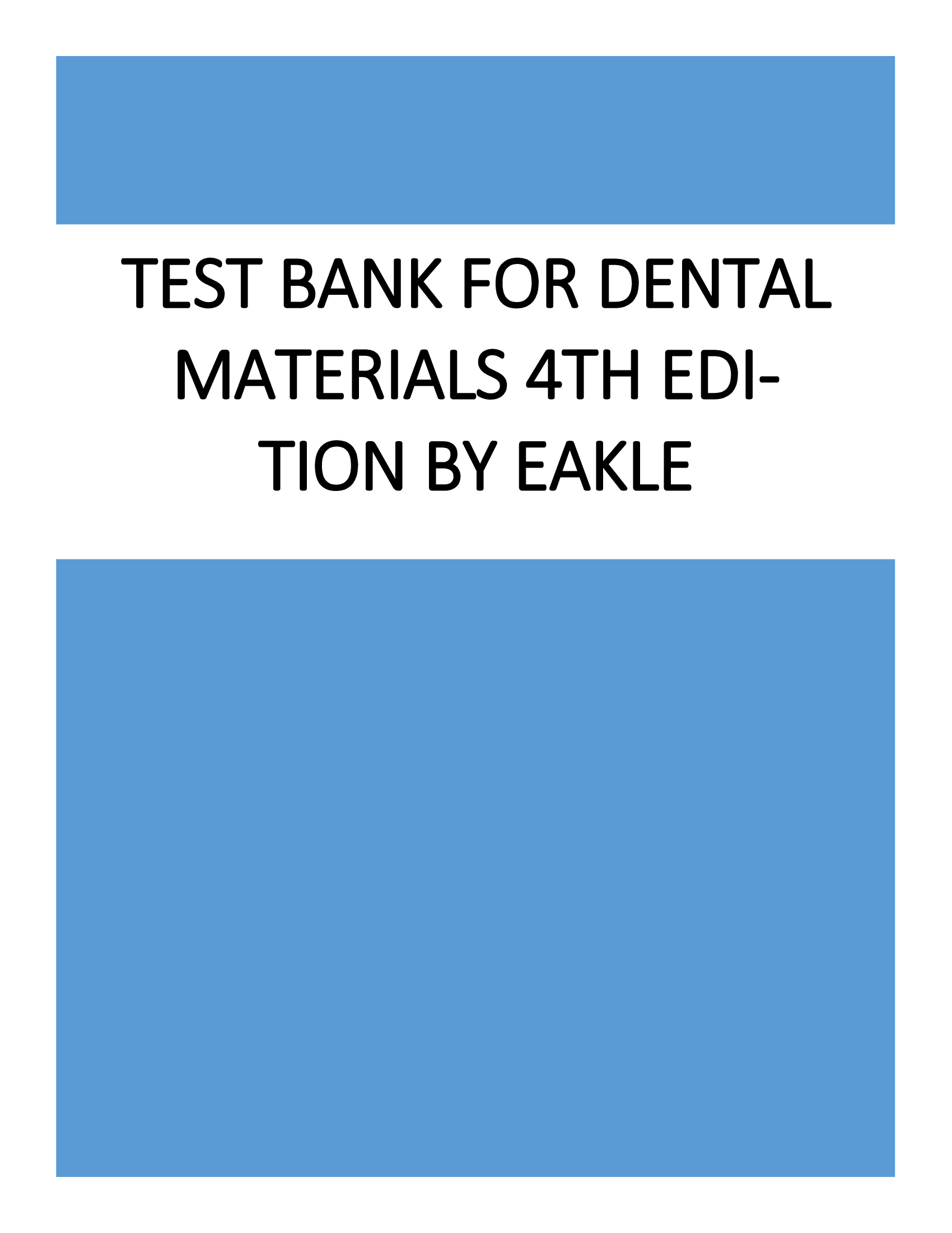 A Complete Test Bank For Dental Materials, Clinical Applications for Dental Assistants and Dental Hygienists, 4th Edition W. Stephan Eakle, Carol Dixon Hatrick