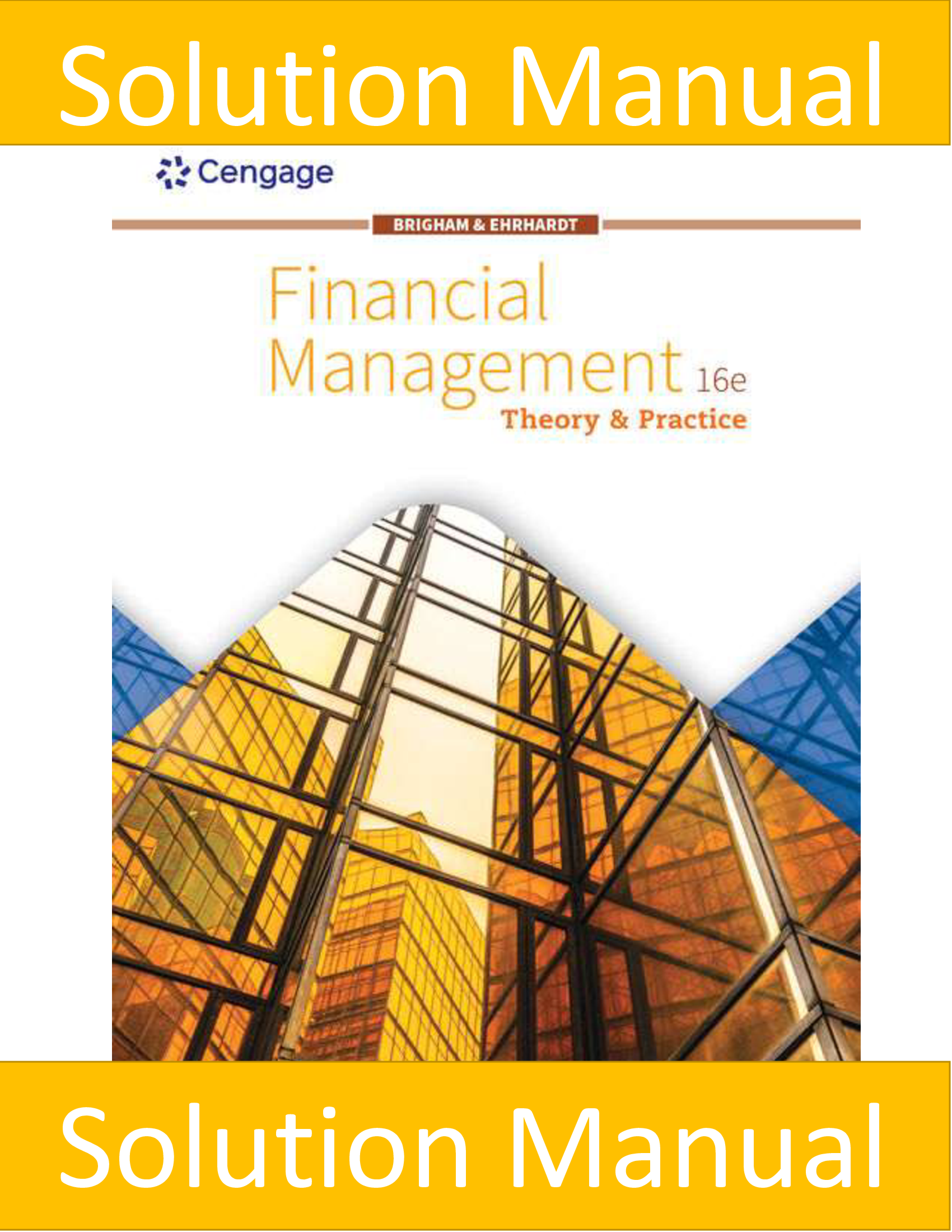 Solution Manual for Financial Management Theory & Practice 16th Edition By Eugene Brigham, Michael Ehrhardt