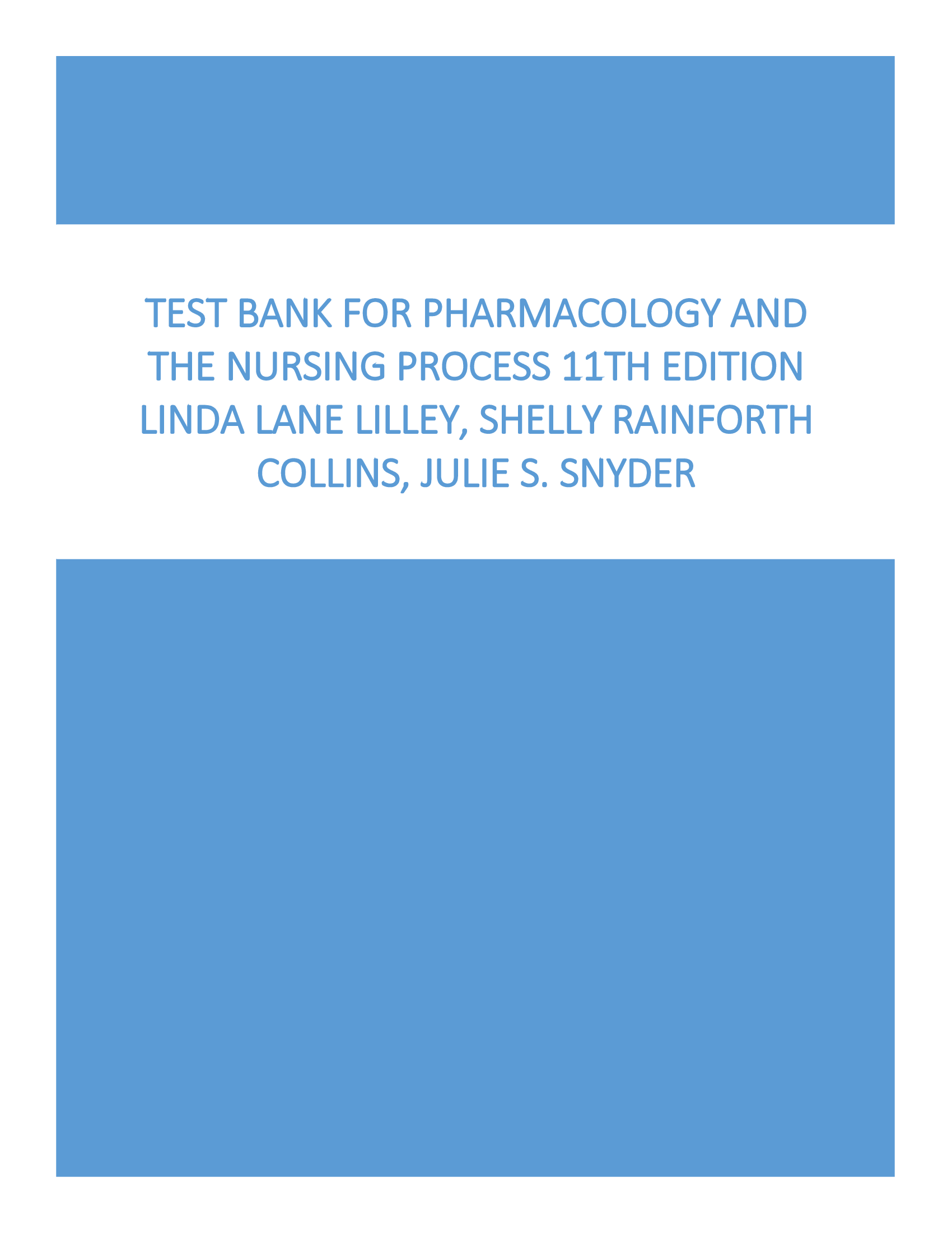Test Bank For Pharmacology and the Nursing Process 11th Edition Linda Lane Lilley, Shelly Rainforth Collins, Julie S. Snyder