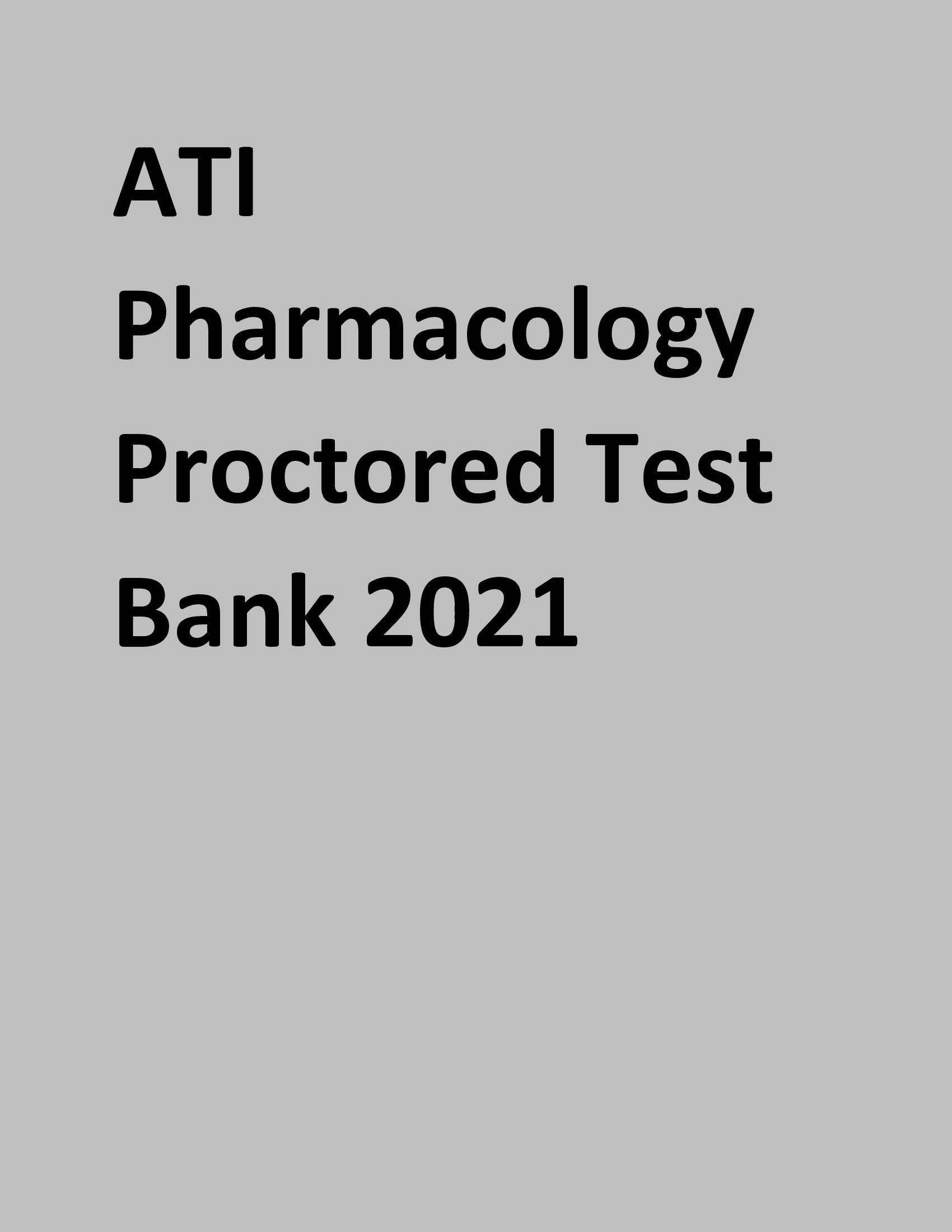 ATI Pharmacology Proctored Test Bank Best Revision Material for Upcoming Exams