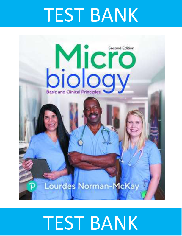 Test Bank For Microbiology Basic and Clinical Principles 2nd Edition By Lourdes Norman-McKay All Chapters