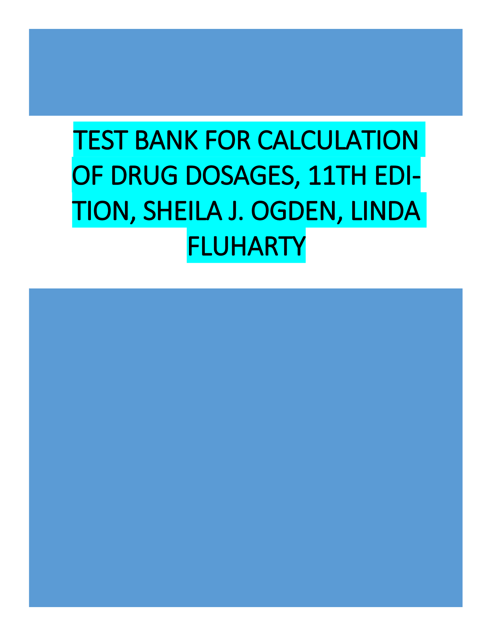 Test Bank for Calculation of Drug Dosages, 11th Edition, Sheila J. Ogden, Linda Fluharty