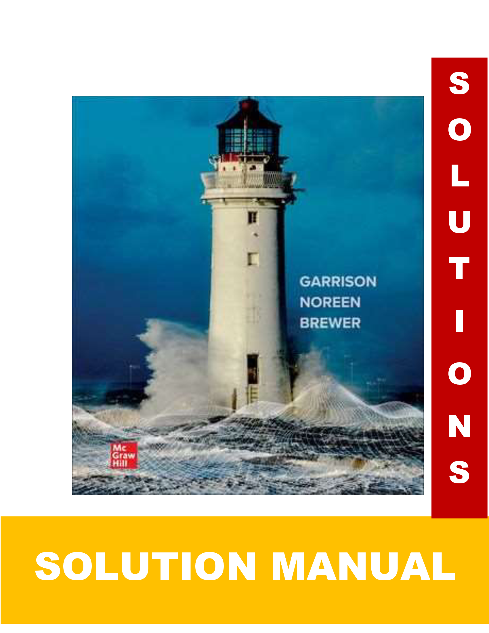 Solution Manual for Managerial Accounting 18th Edition By Ray Garrison, Eric Noreen and Peter Brewer