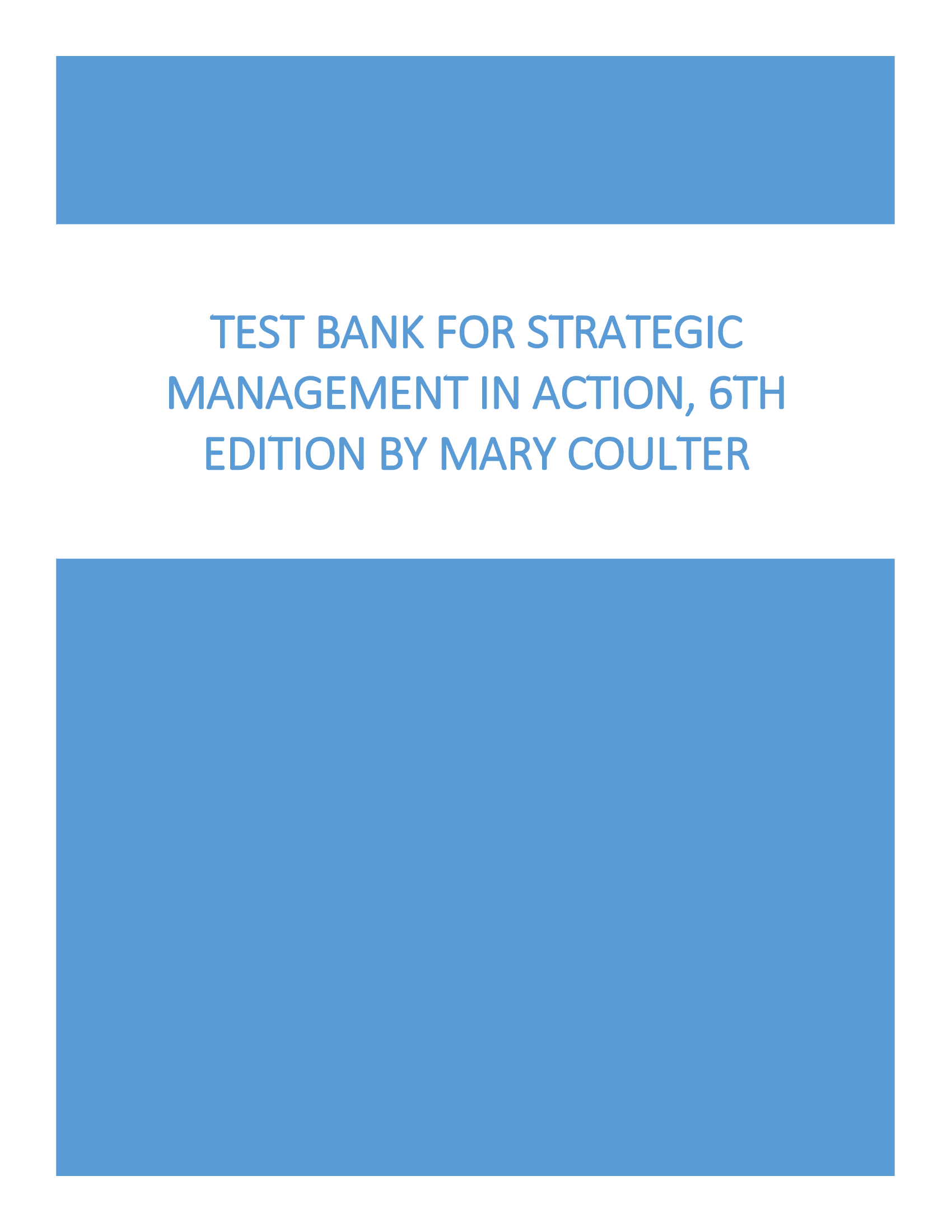 Test Bank for Strategic Management in Action, 6th Edition by Mary Coulter