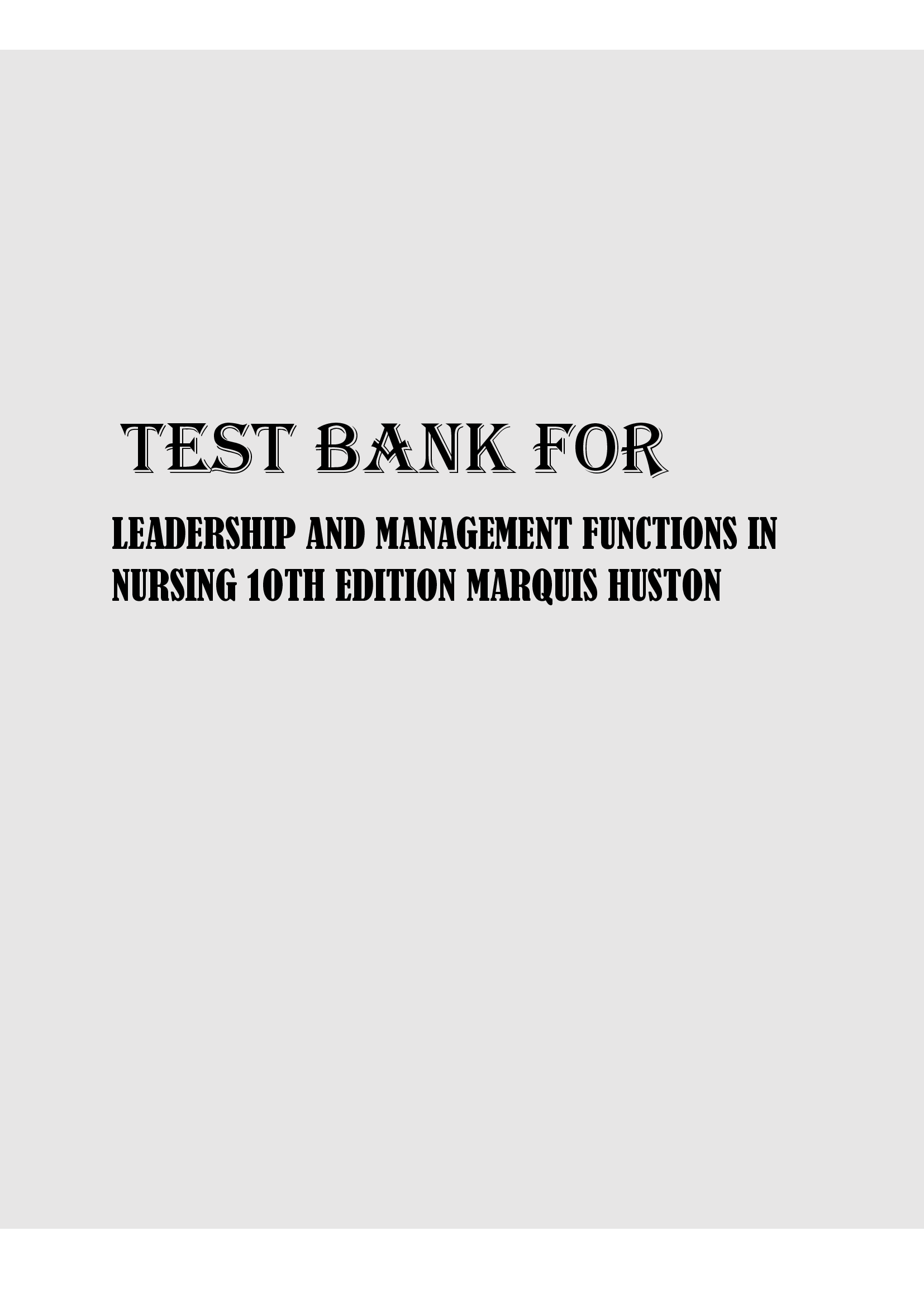 Test Bank For Leadership And Management Functions In Nursing 10th Edition Marquis Huston Latest | All Chapters