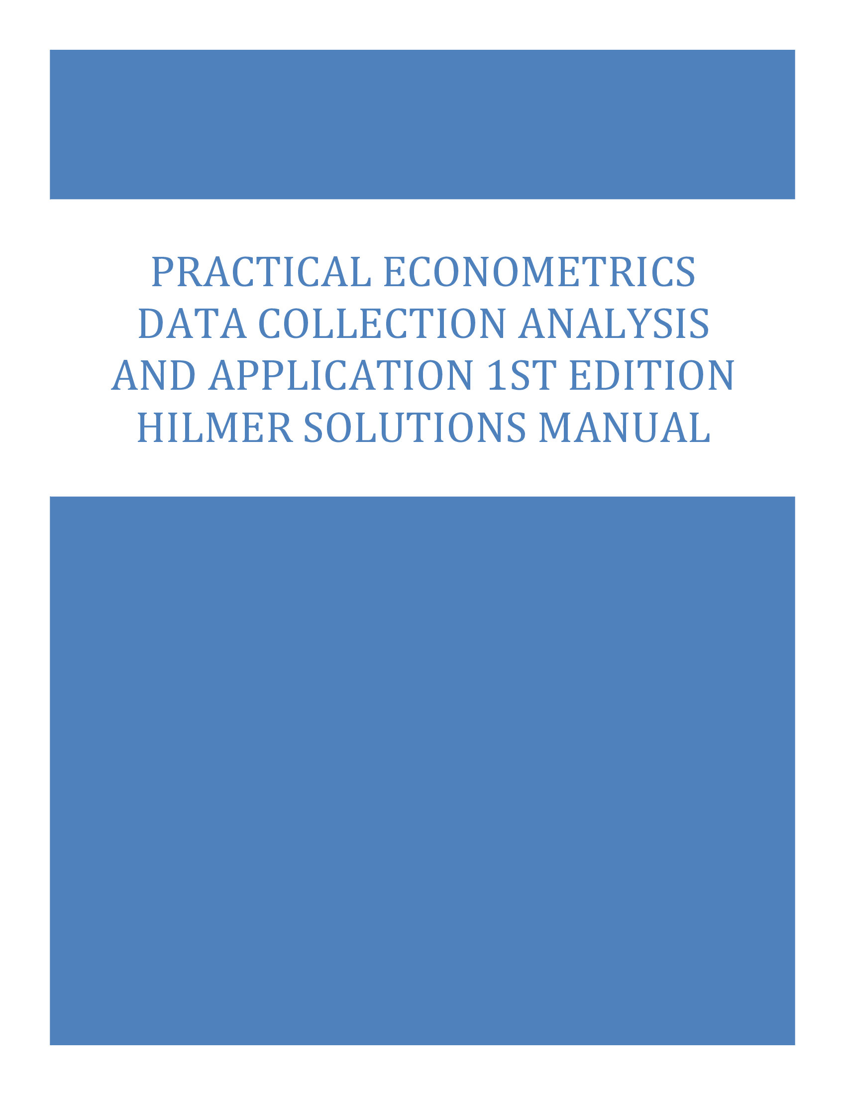 Practical Econometrics Data collection Analysis and Application 1st Edition Hilmer Solutions Manual