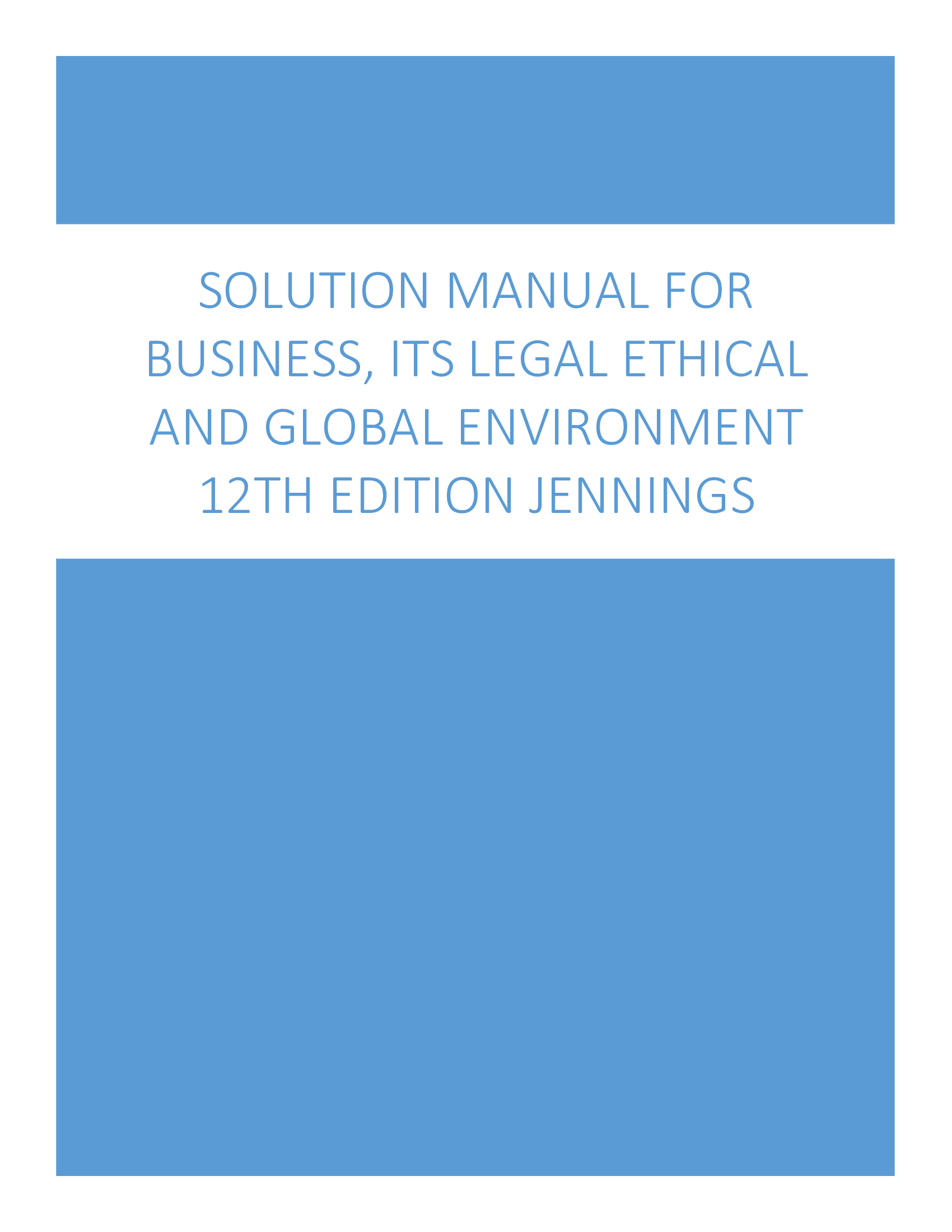 Solution Manual For Business, Its Legal Ethical and Global Environment 12th Edition Jennings