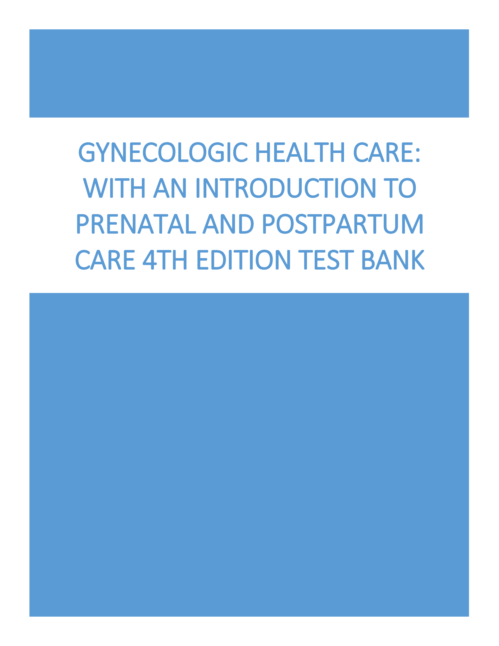 Test Bank, For Gynecologic Health Care With an Introduction to Prenatal and Postpartum Care 4th Edition By Schuiling