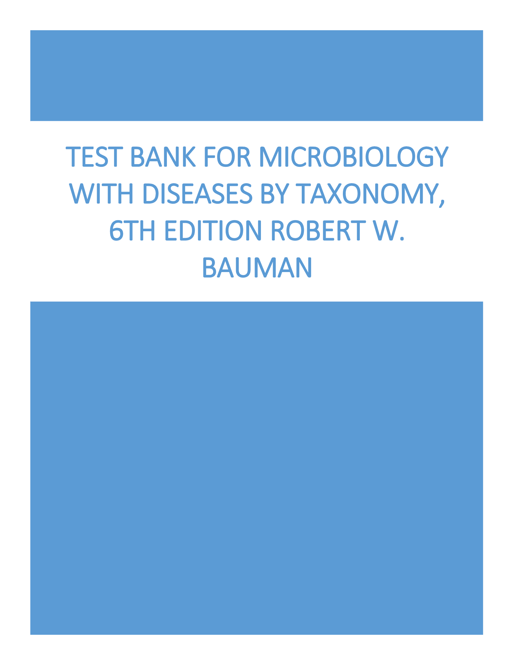 Test Bank for Microbiology with Diseases by Taxonomy 6th Edition by Bauman
