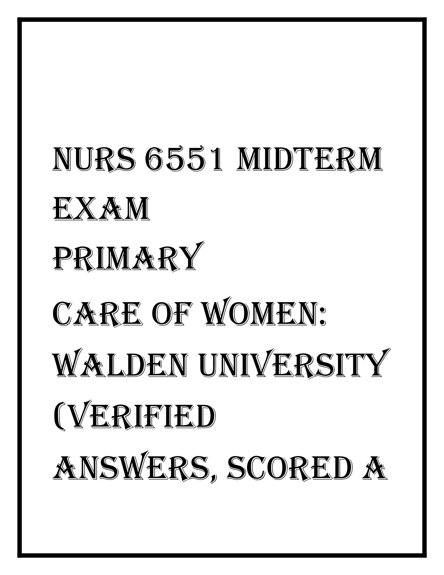 NURS 6551 MIDTERM EXAM (2026)