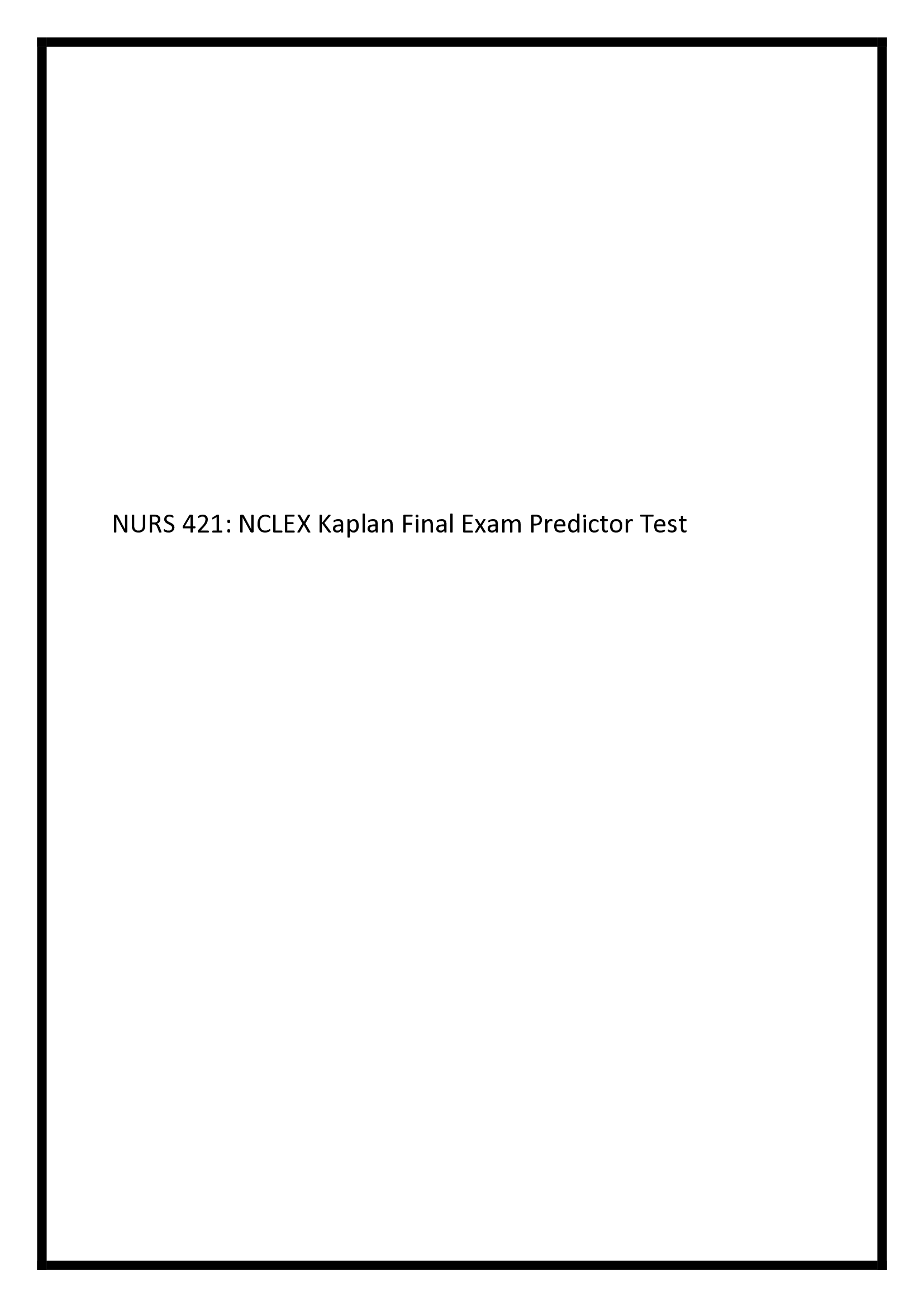 NURS 421 NCLEX Kaplan Final Exam Predictor Test