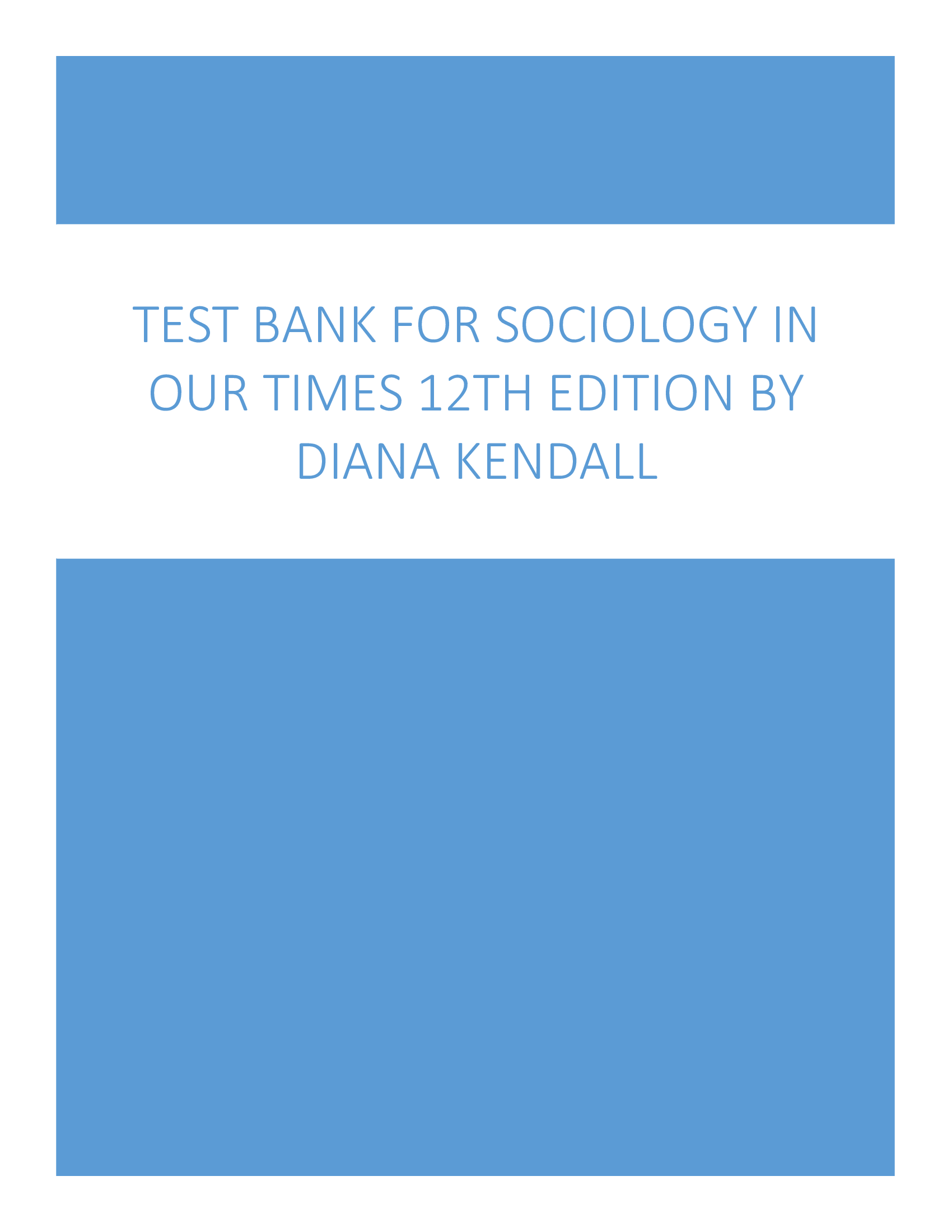 Test Bank for Sociology in Our Times 12th Edition by Diana Kendall