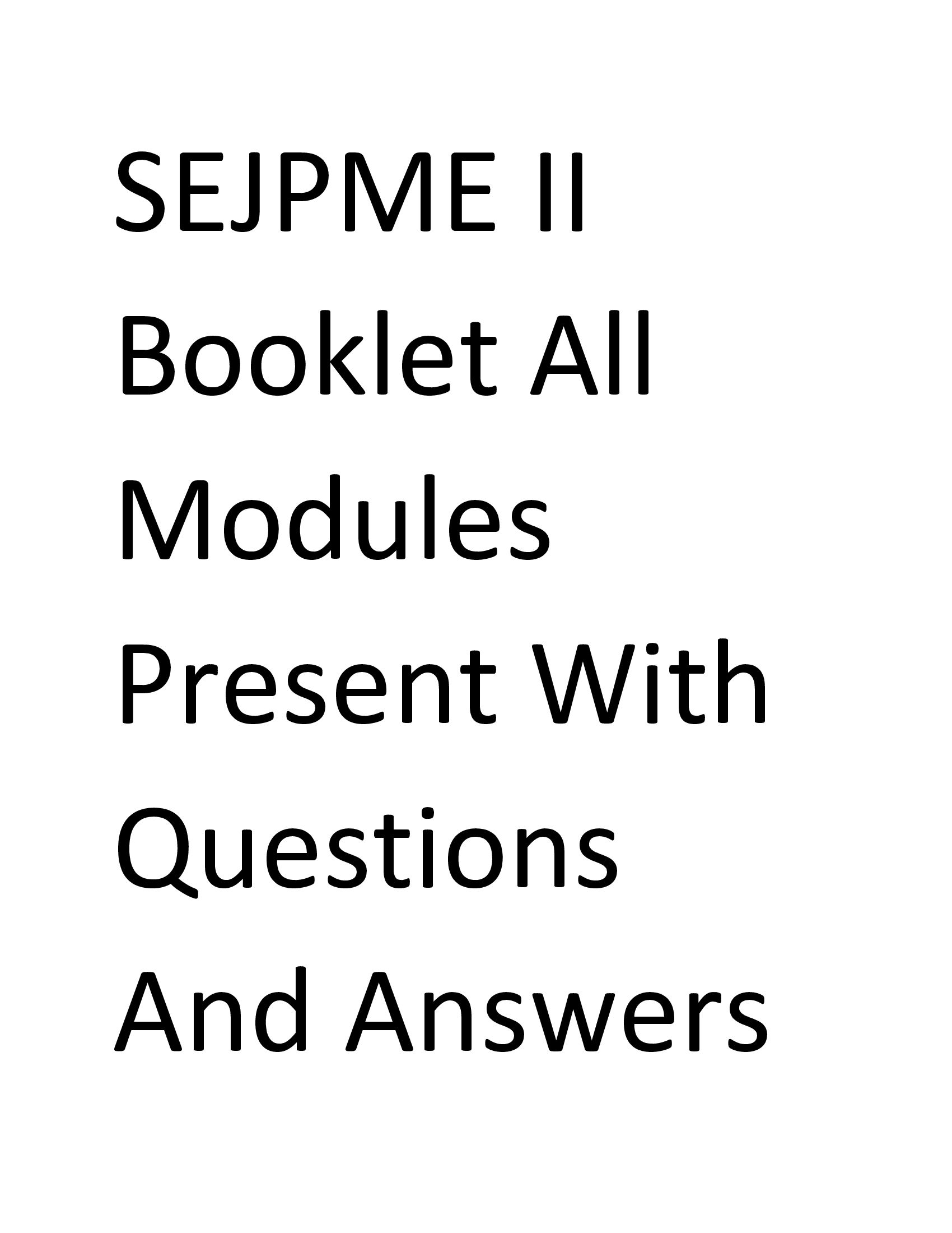 SEJPME II Booklet All Modules Present With Questions And Answers