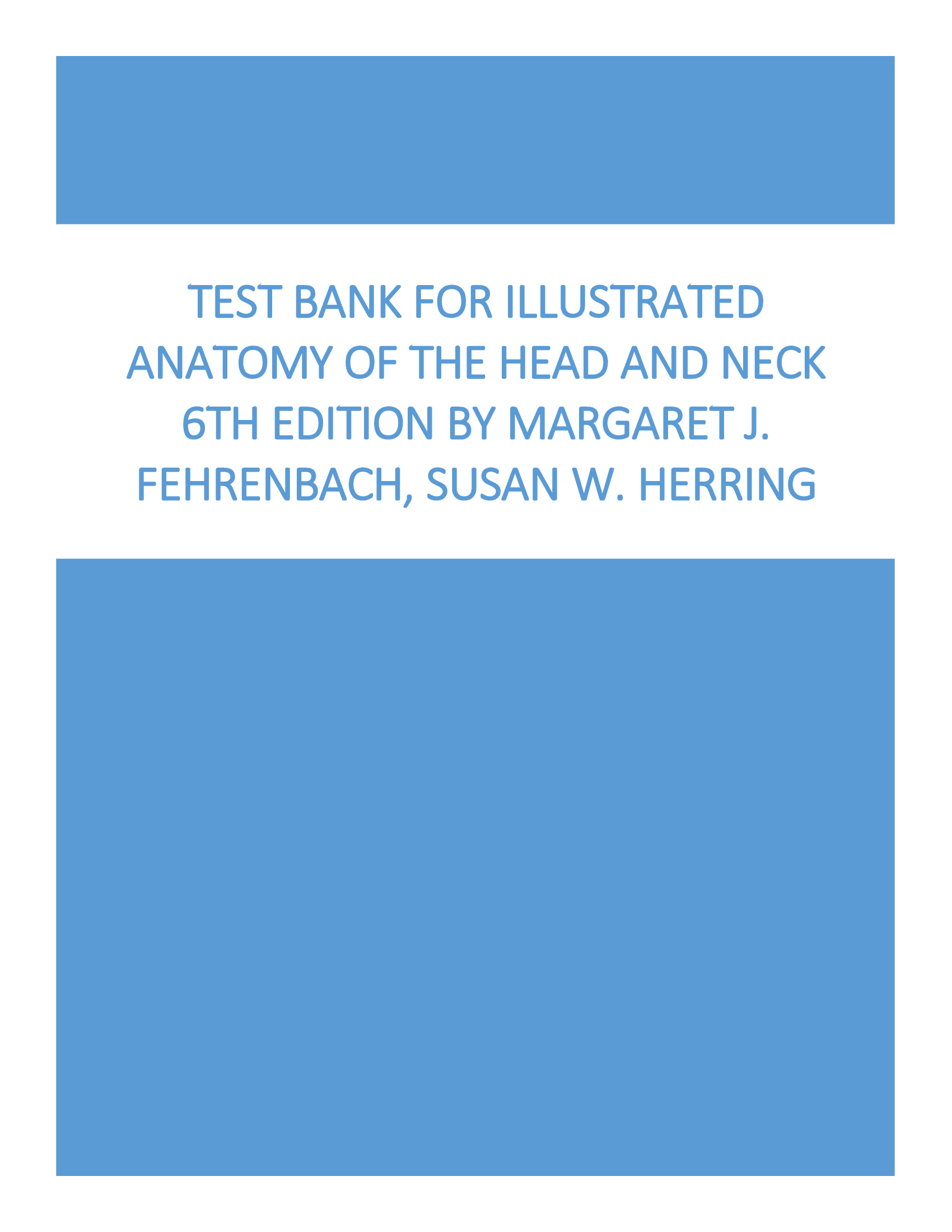 Test Bank for Illustrated Anatomy of the Head and Neck 6th Edition by Margaret J. Fehrenbach, Susan W. Herring