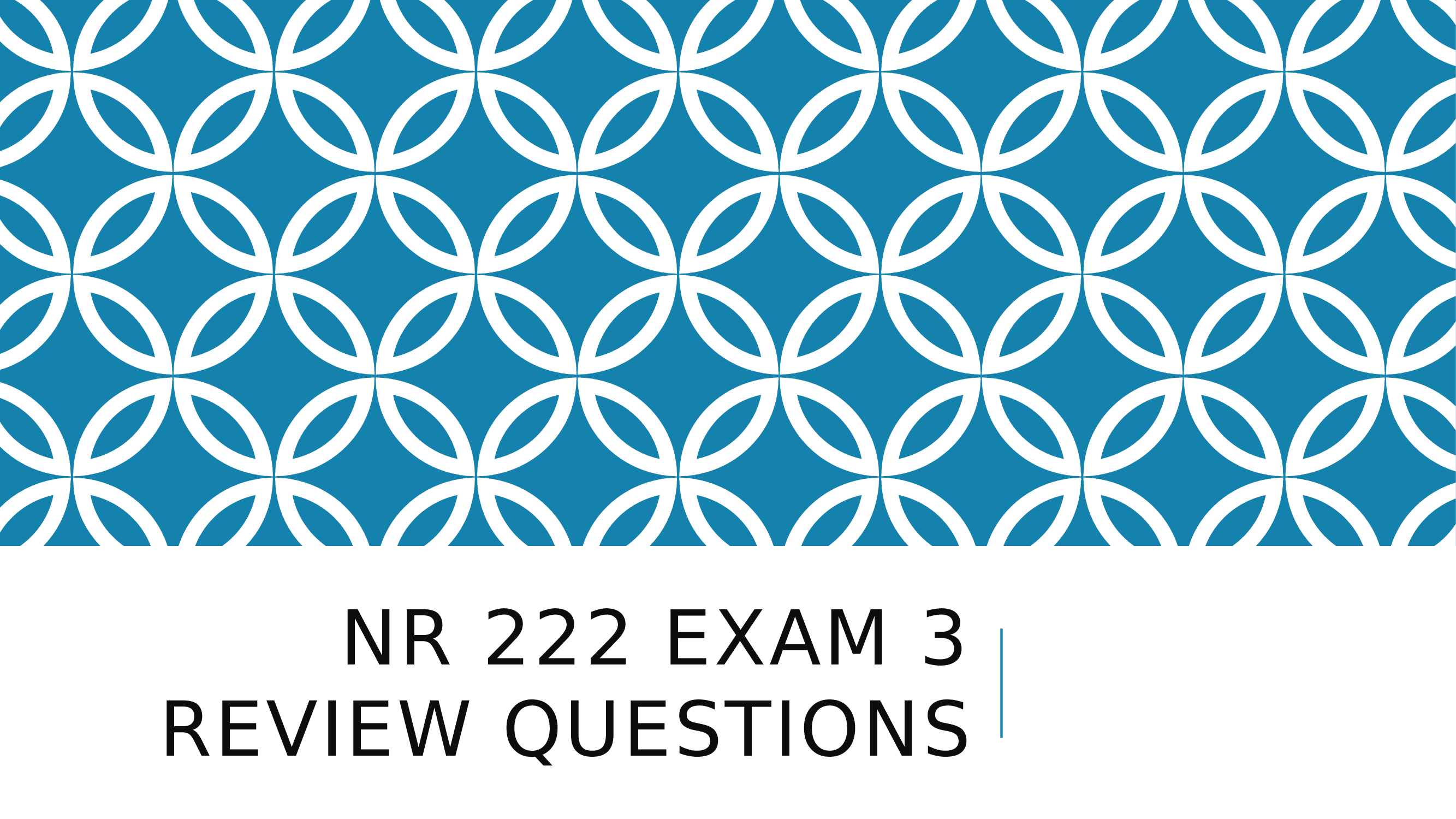 NR 222 Exam 3 Review Questions