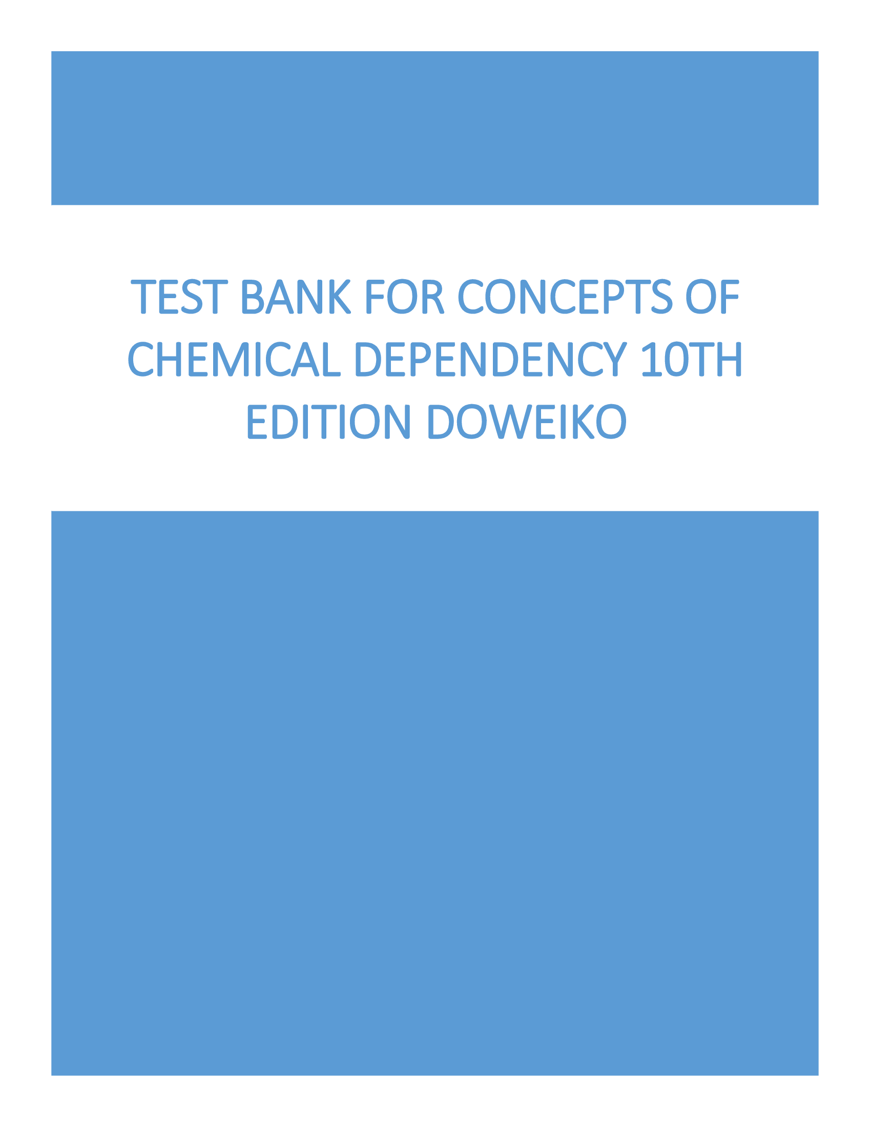 Test Bank for Concepts of Chemical Dependency 10th Edition Doweiko