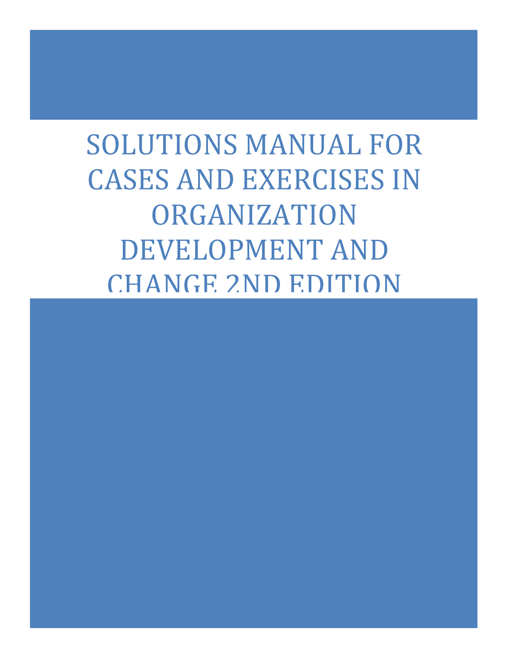 SOLUTIONS MANUAL FOR CASES AND EXERCISES IN ORGANIZATION DEVELOPMENT AND CHANGE 2ND EDITION ANDERSON