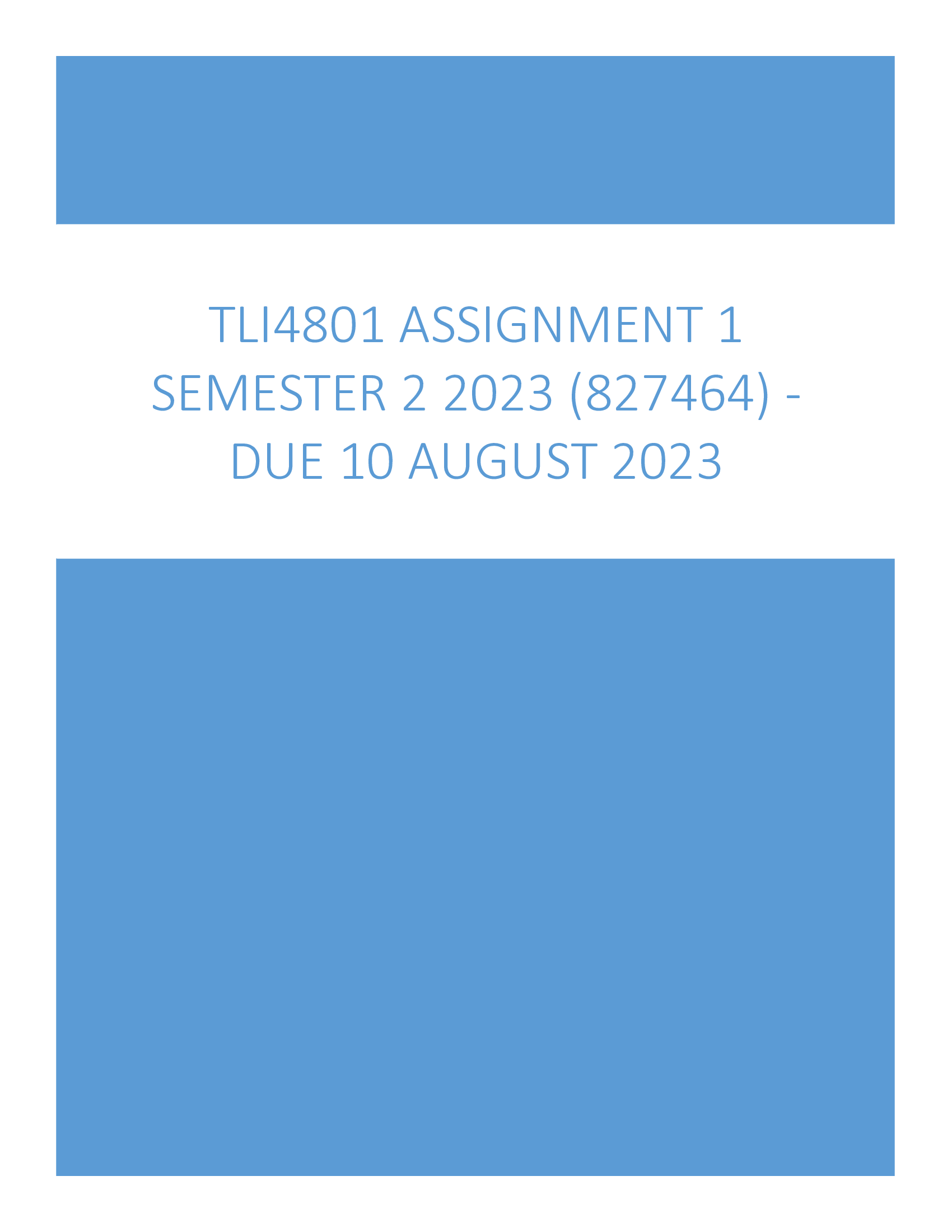 TLI4801 Assignment 1 Semester 2 2023 (827464) - DUE 10 August 2023