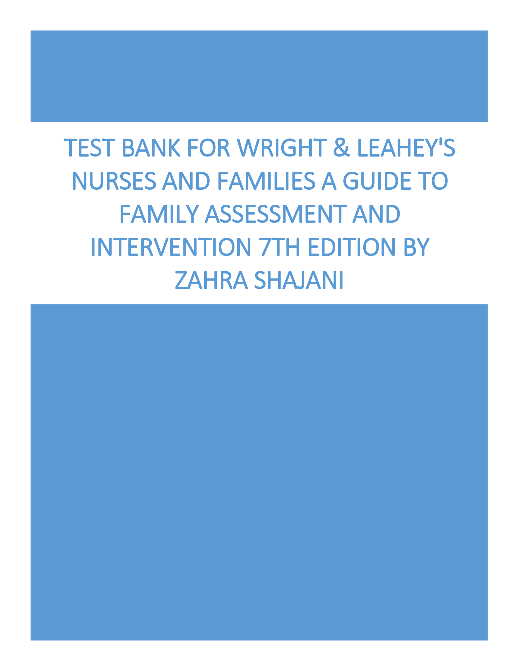 Zahra Shajani: Test Bank For Wright & Leaheys Nurses and Families A Guide to Family Assessment and Intervention 7th Edition