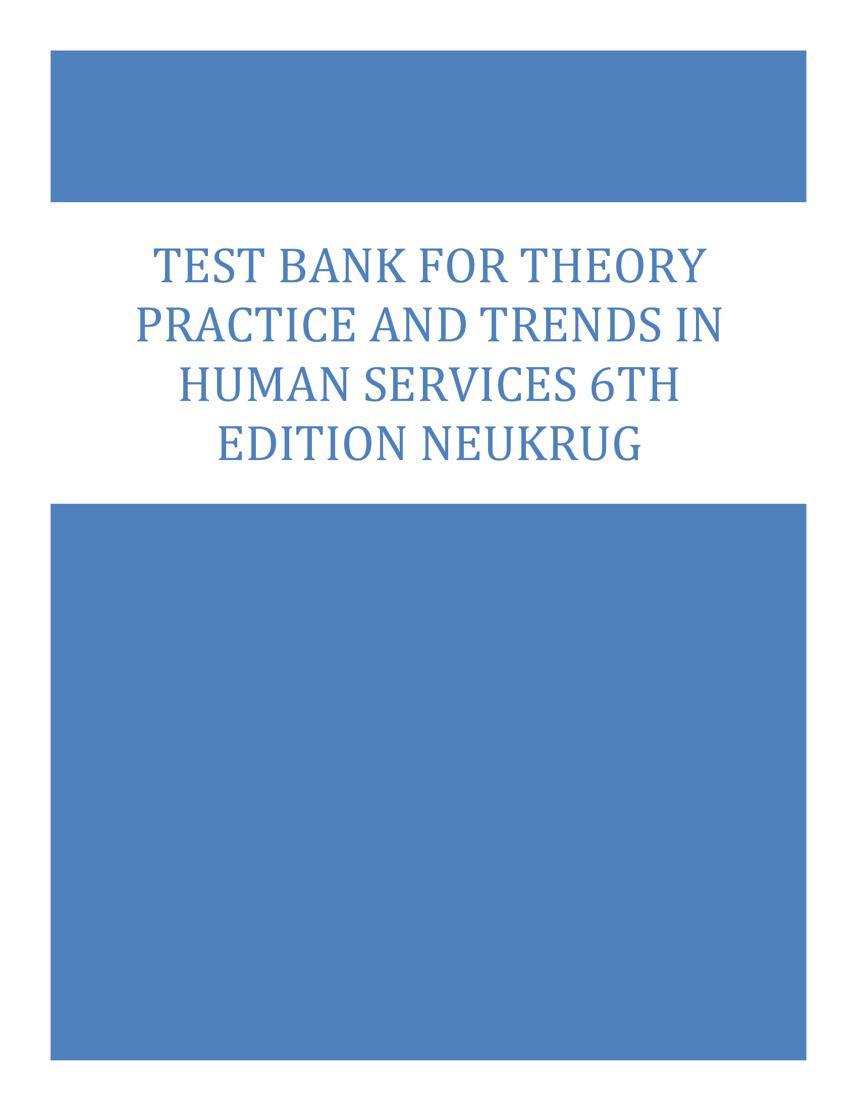Test Bank for Theory Practice and Trends in Human Services 6th Edition Neukrug
